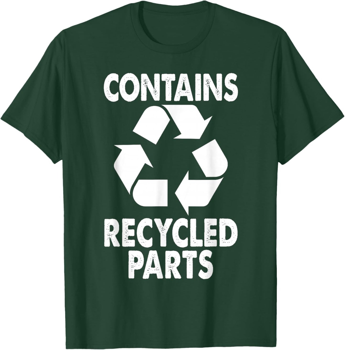 Organ Transplant Contains Recycled Parts T-Shirt - T-Shirt | Forest
