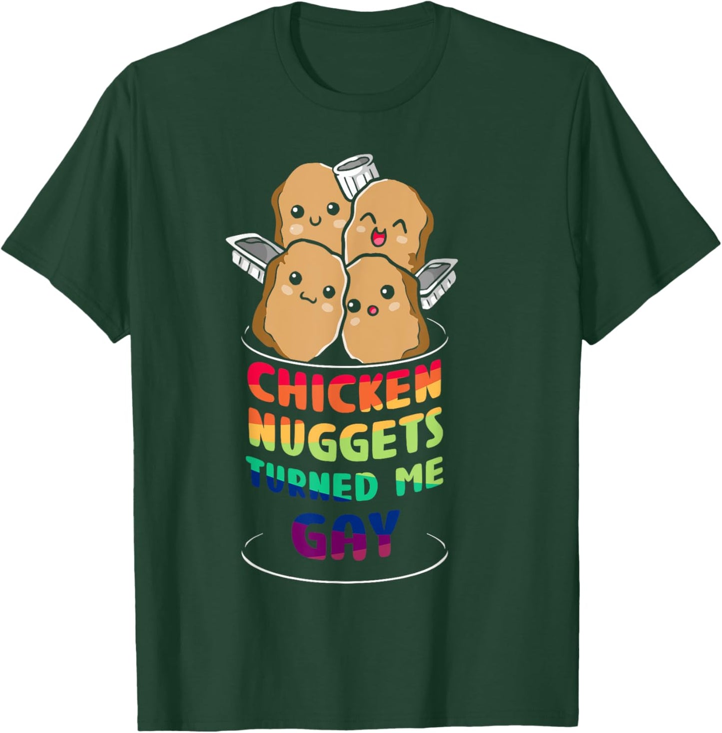 Chicken nuggets turned me gay T-Shirt - T-Shirt | Forest