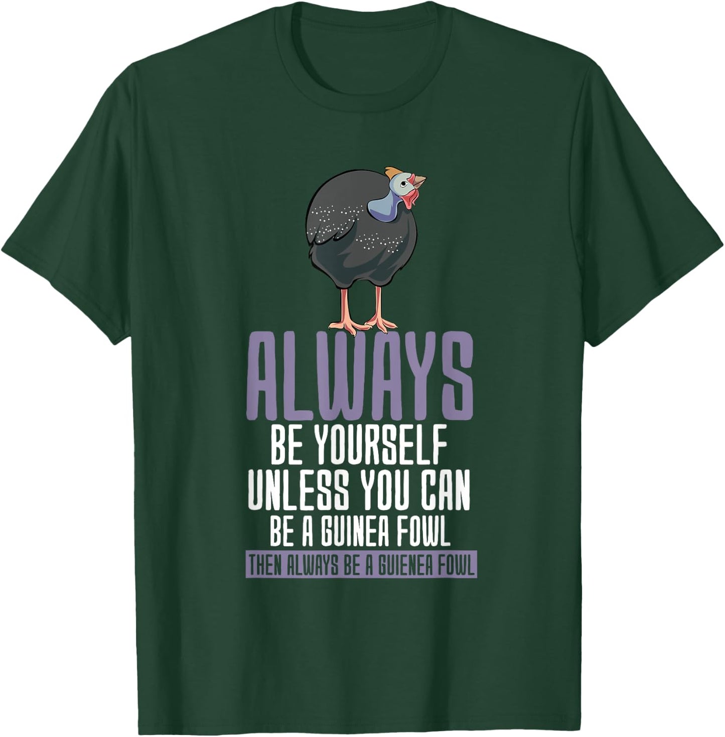 Always Be Yourself Guinea Fowl T-Shirt - T-Shirt | Forest