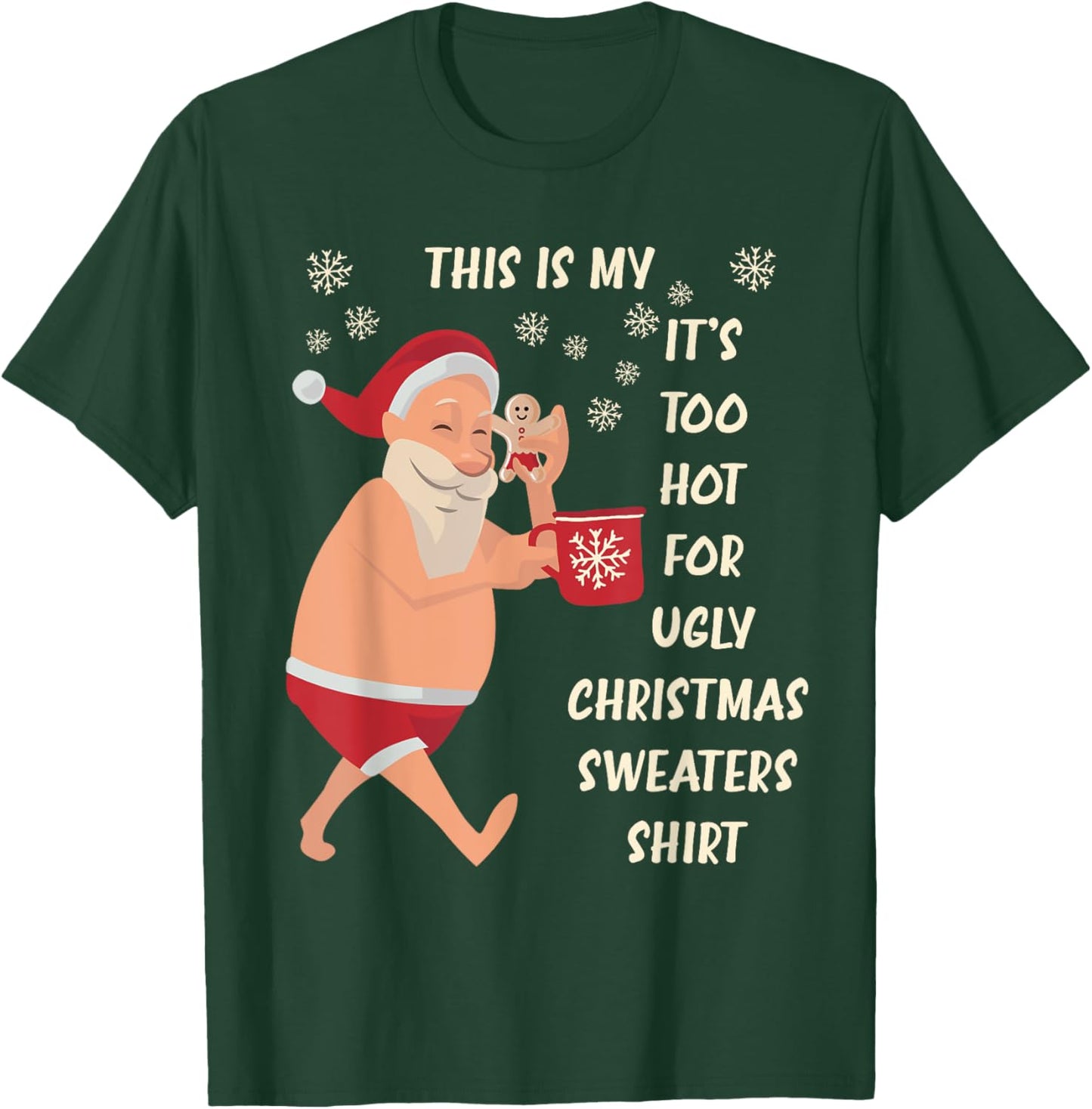 This Is My It's Too Hot For Ugly Christmas Sweaters Shirt T-Shirt - T-Shirt | Forest