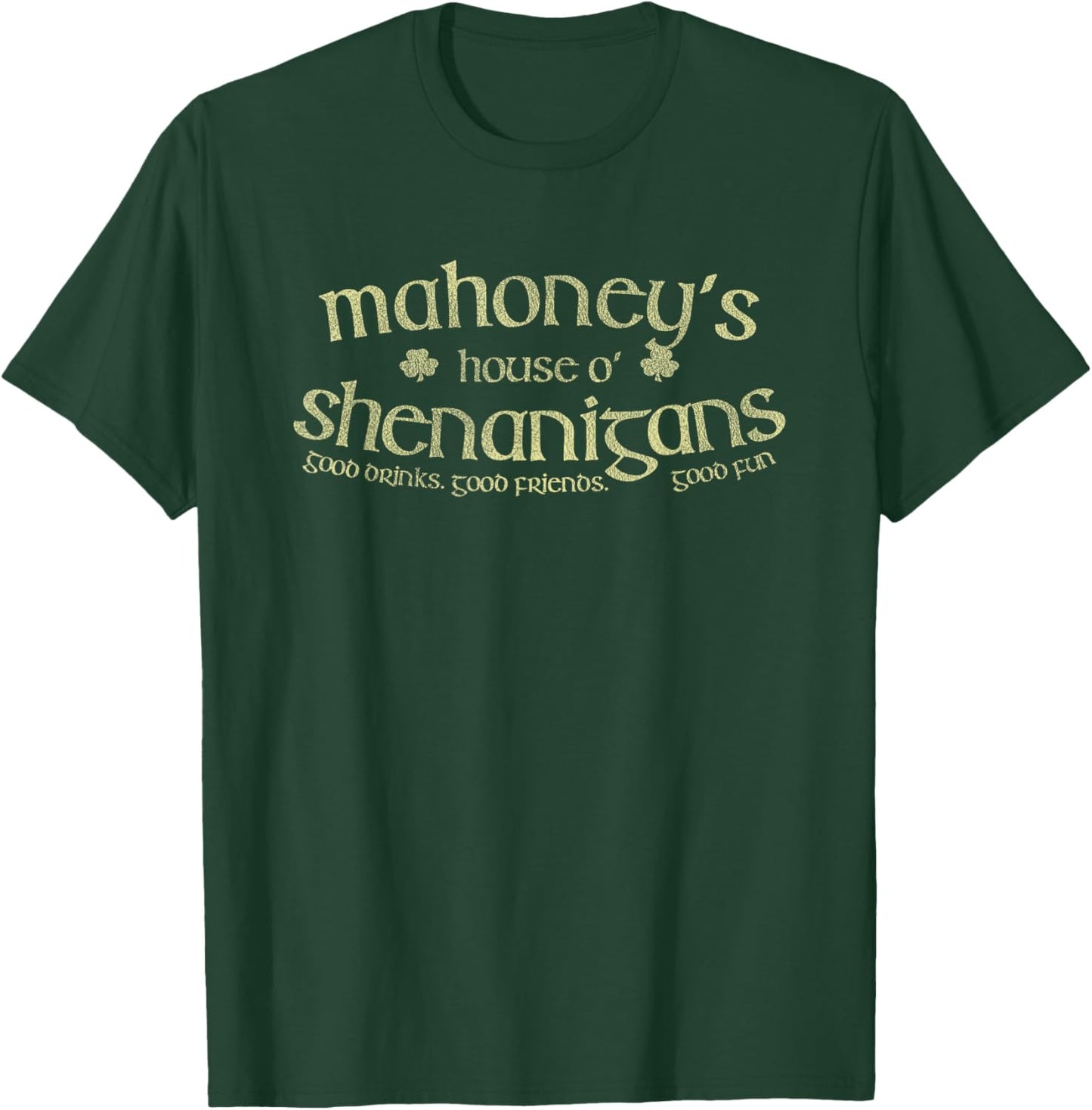 Mahoney's House O' Shenanigans Funny Irish Name T-Shirt - T-Shirt | Forest