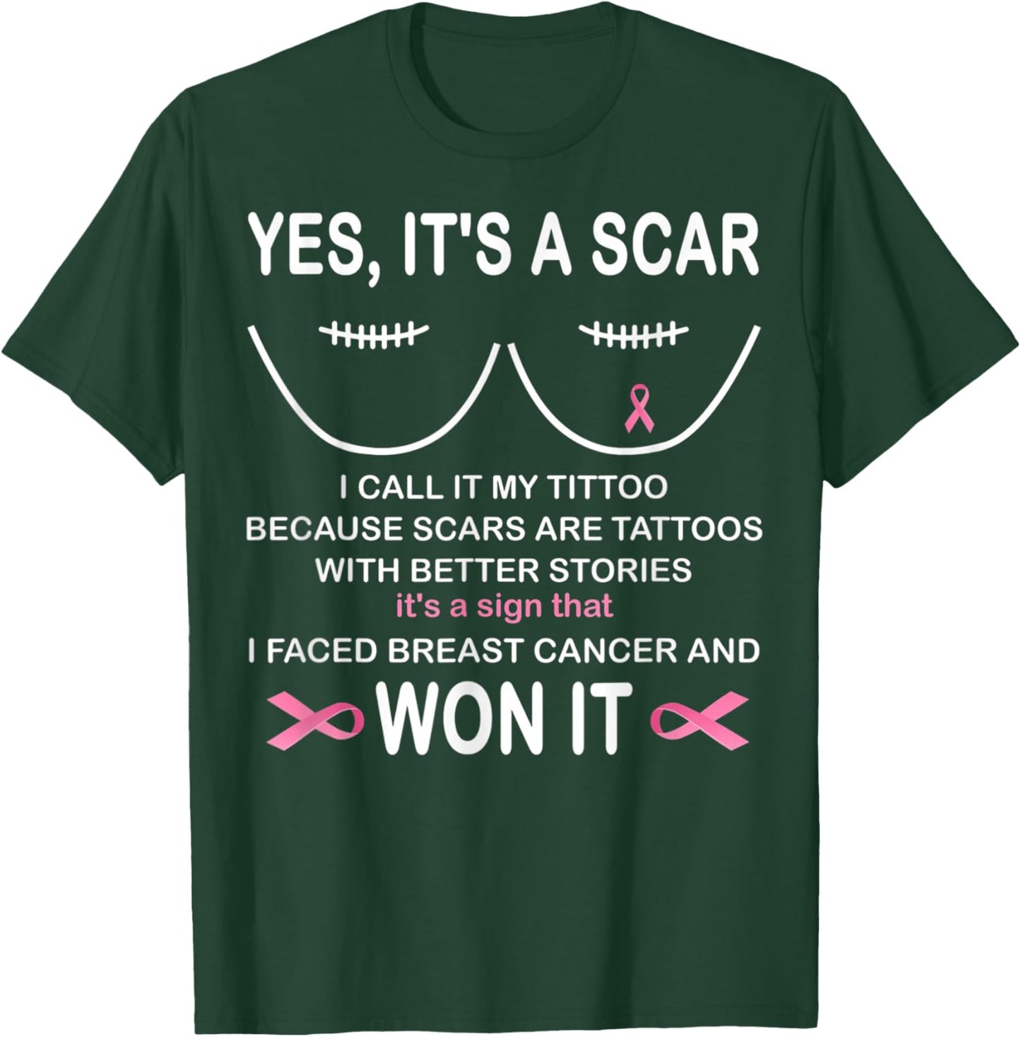 It's A Scar I Call It My Tittoo Because Scars Are Tattoos T-Shirt - T-Shirt | Forest
