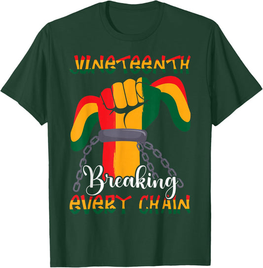 Juneteenth Breaking Every Chain T-Shirt - T-Shirt | Forest