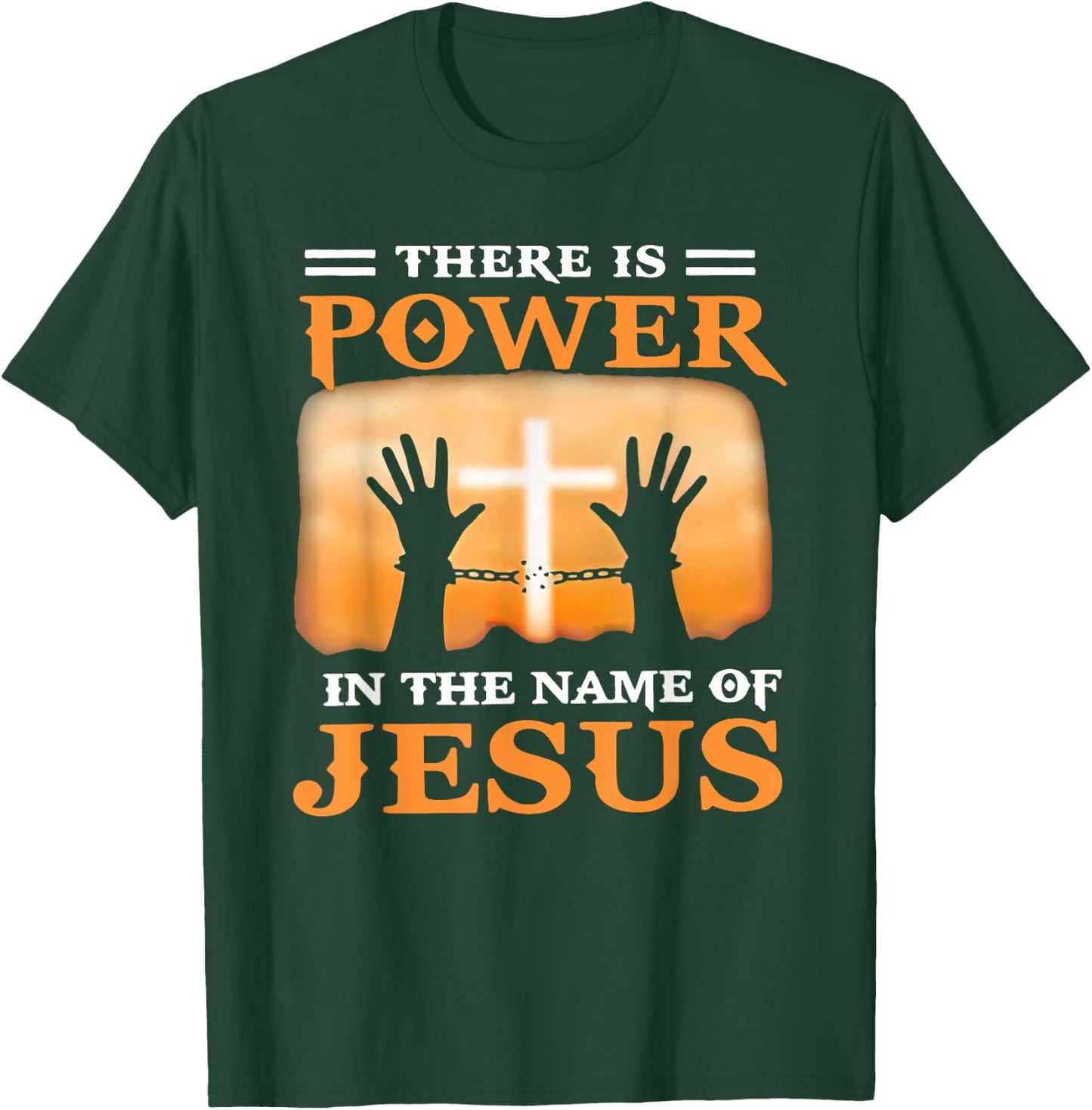 Chain Is Absent Cross There Is Power In The Name Of Jesus T-Shirt - T-Shirt | Forest