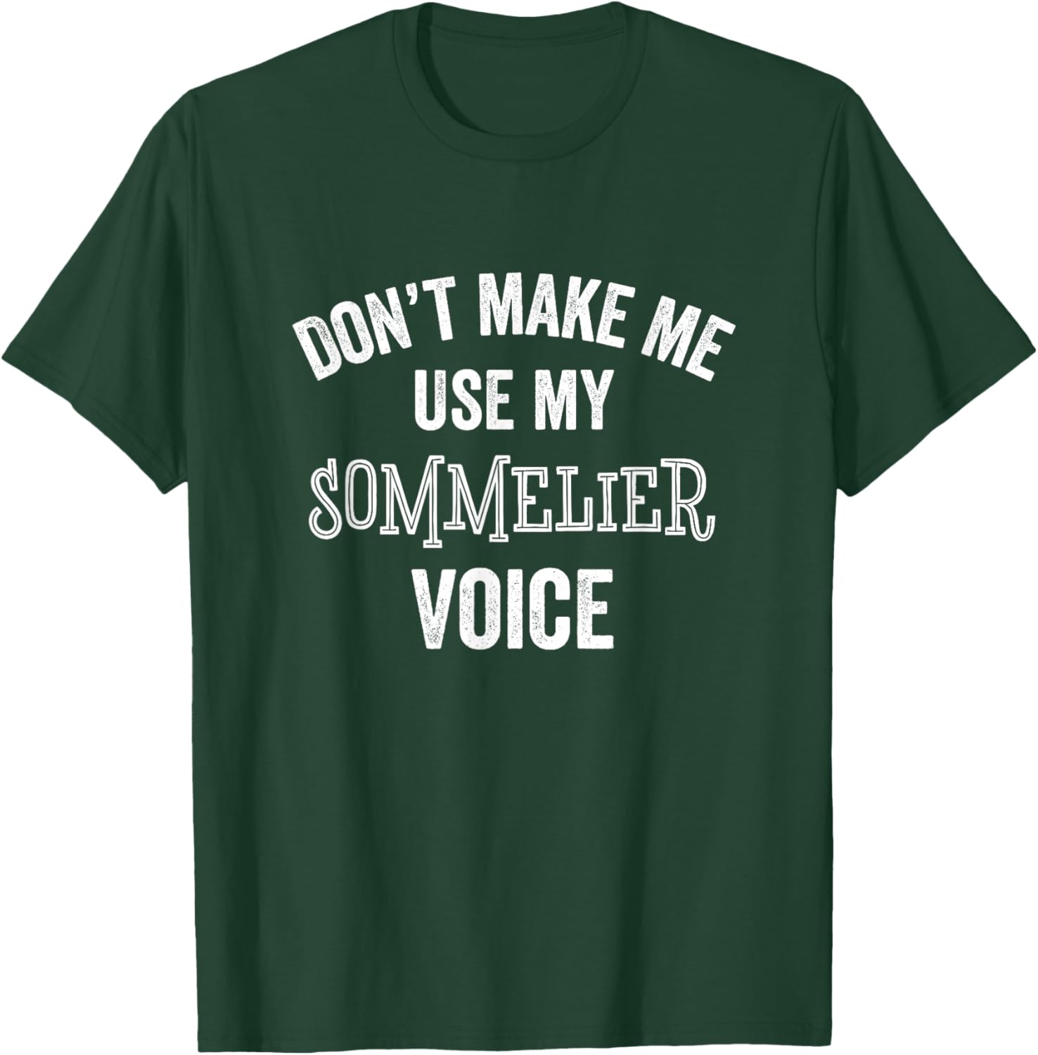Sommelier Funny Voice Wine Expert Steward Server Restaurant T-Shirt - T-Shirt | Forest