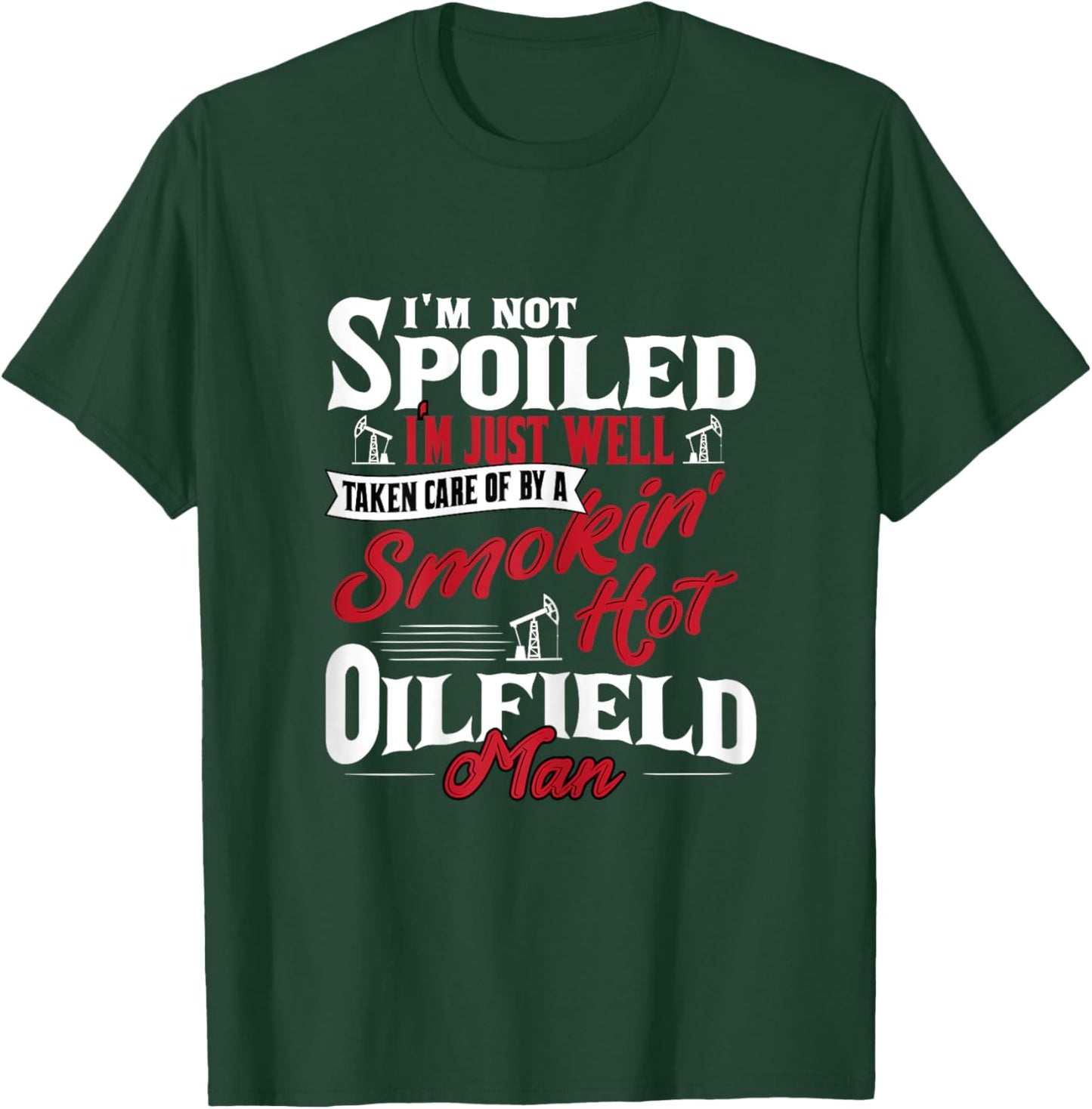 Wife Fiancee Of Oilfield Worker Oilman Oil Drilling T-Shirt - T-Shirt | Forest