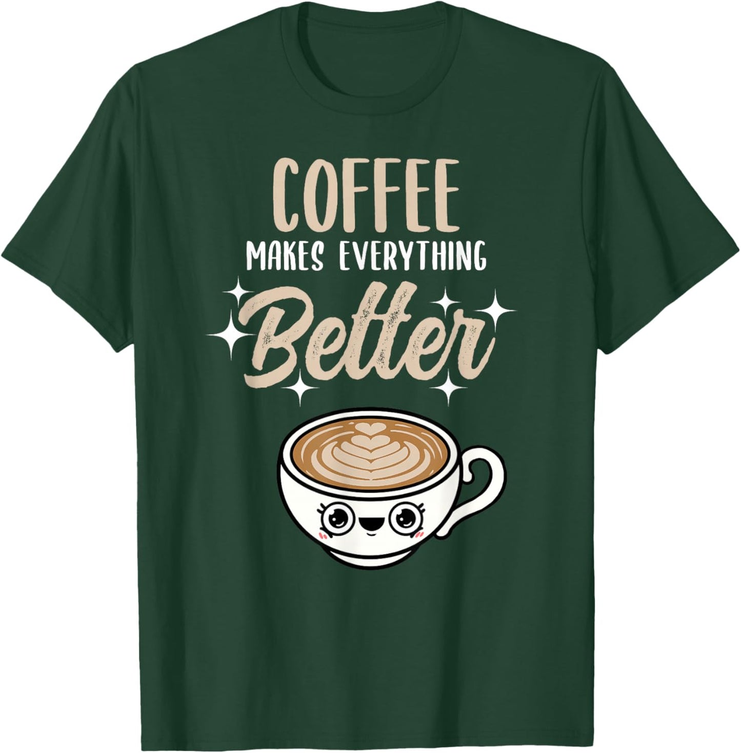 Coffee Makes Everything Better Barista T-Shirt - T-Shirt | Forest