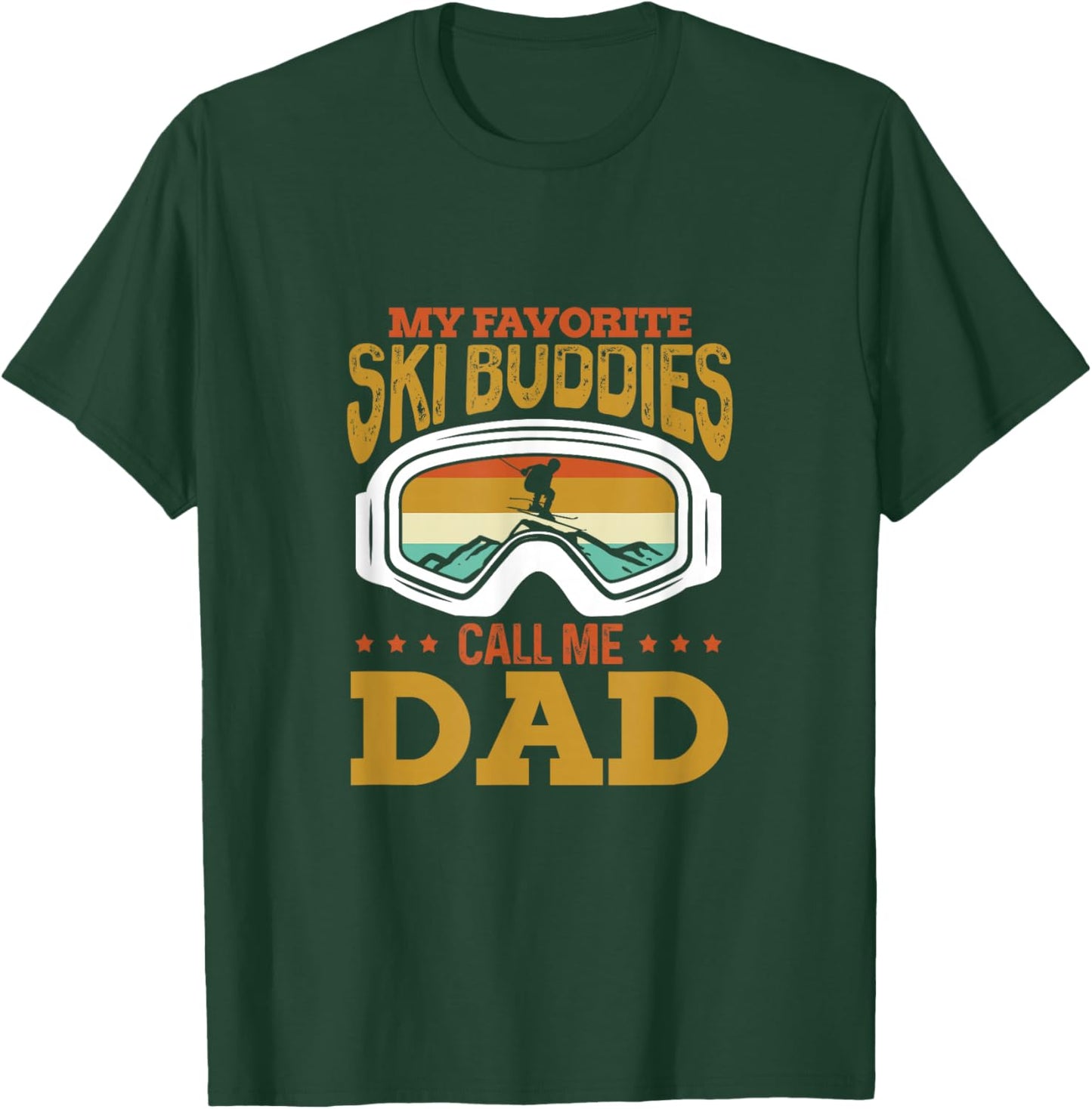 My Favorite Ski Buddies Call Me Dad Skiing Skier Vintage T-Shirt - T-Shirt | Forest