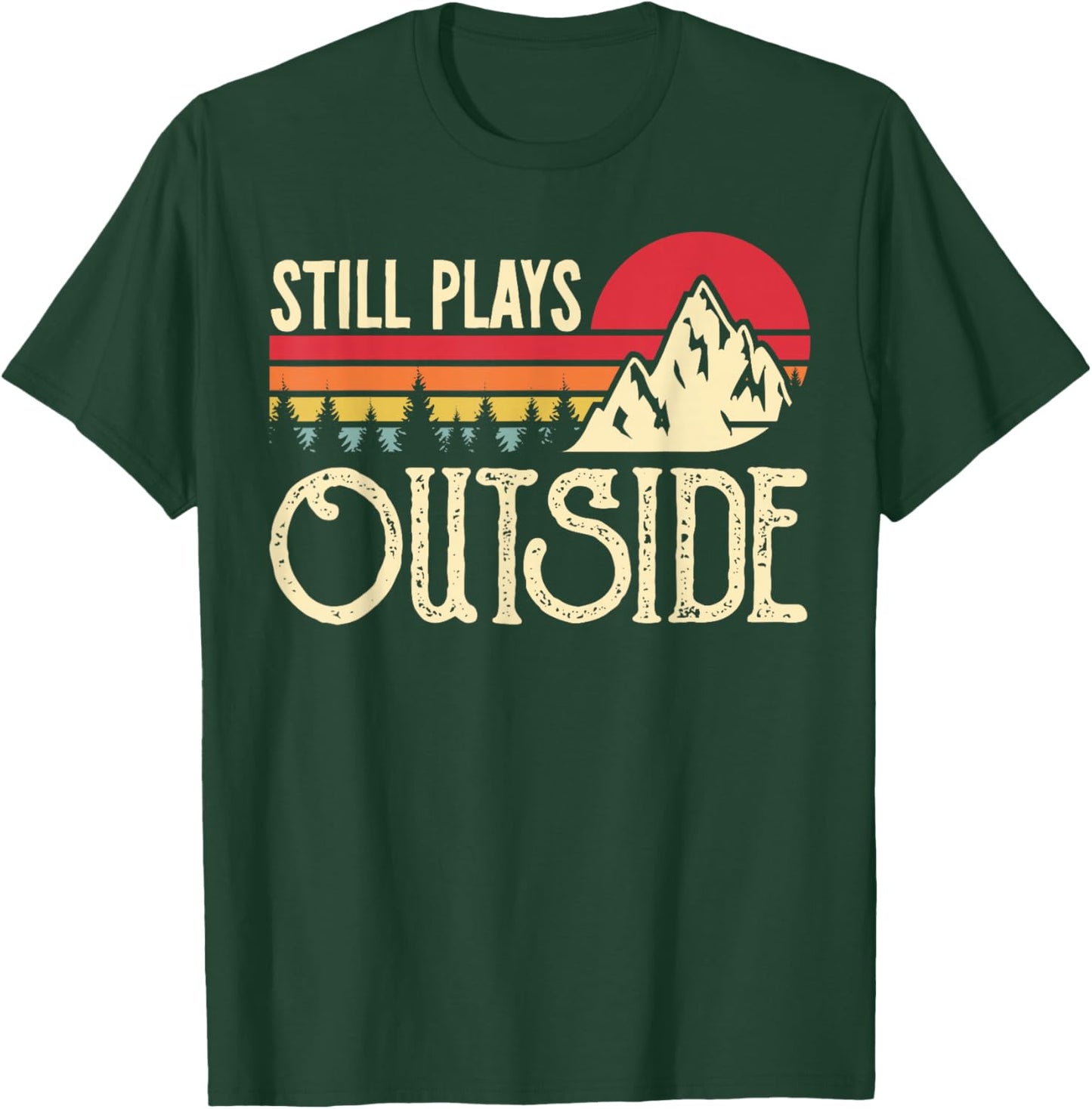 Still Plays Outside Funny Vintage Camping and Hiking T-Shirt - T-Shirt | Forest