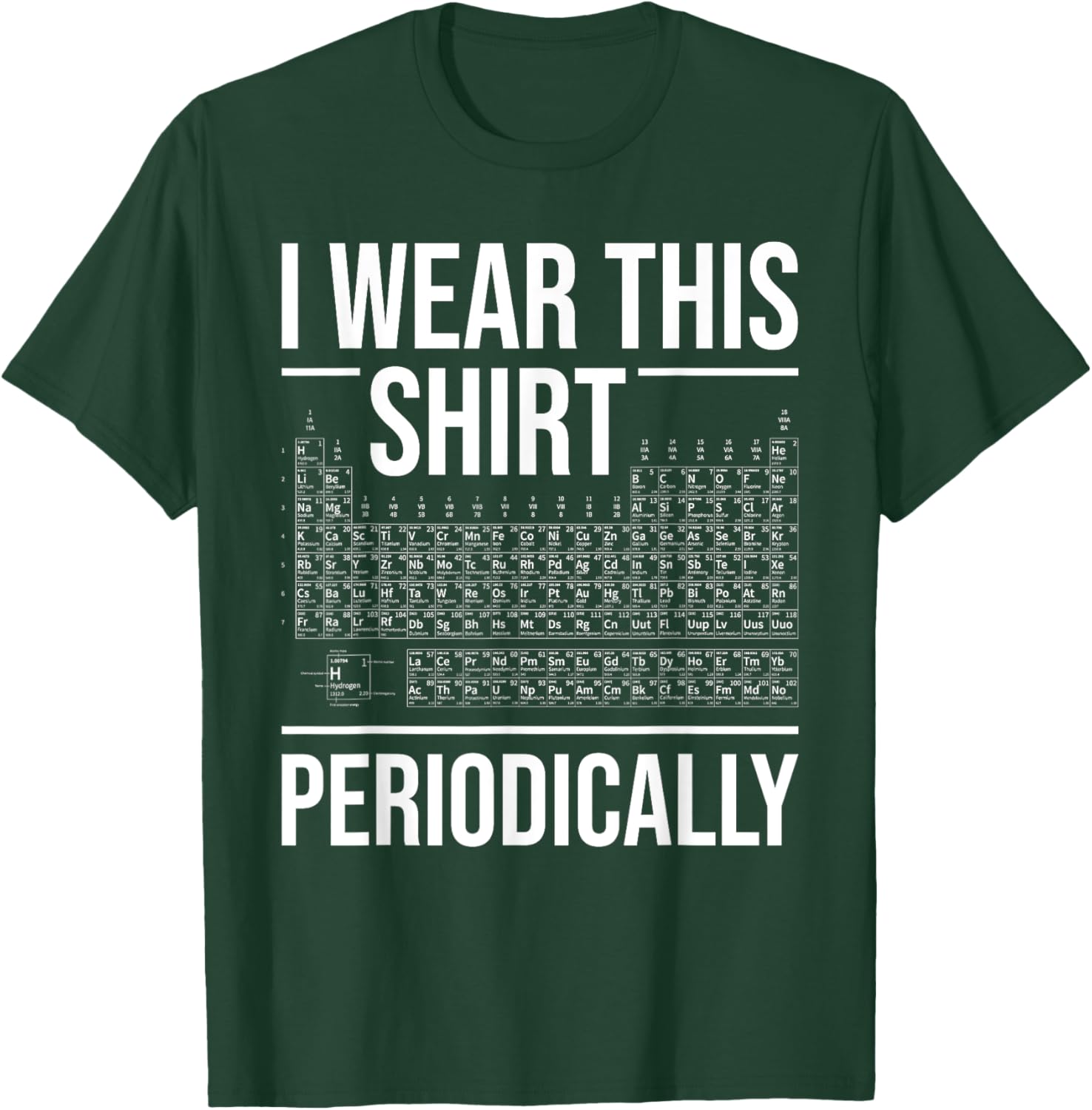 I Wear This Shirt Periodically - Chemistry Science Teacher Women Girls Kids T-Shirt - T-Shirt | Forest