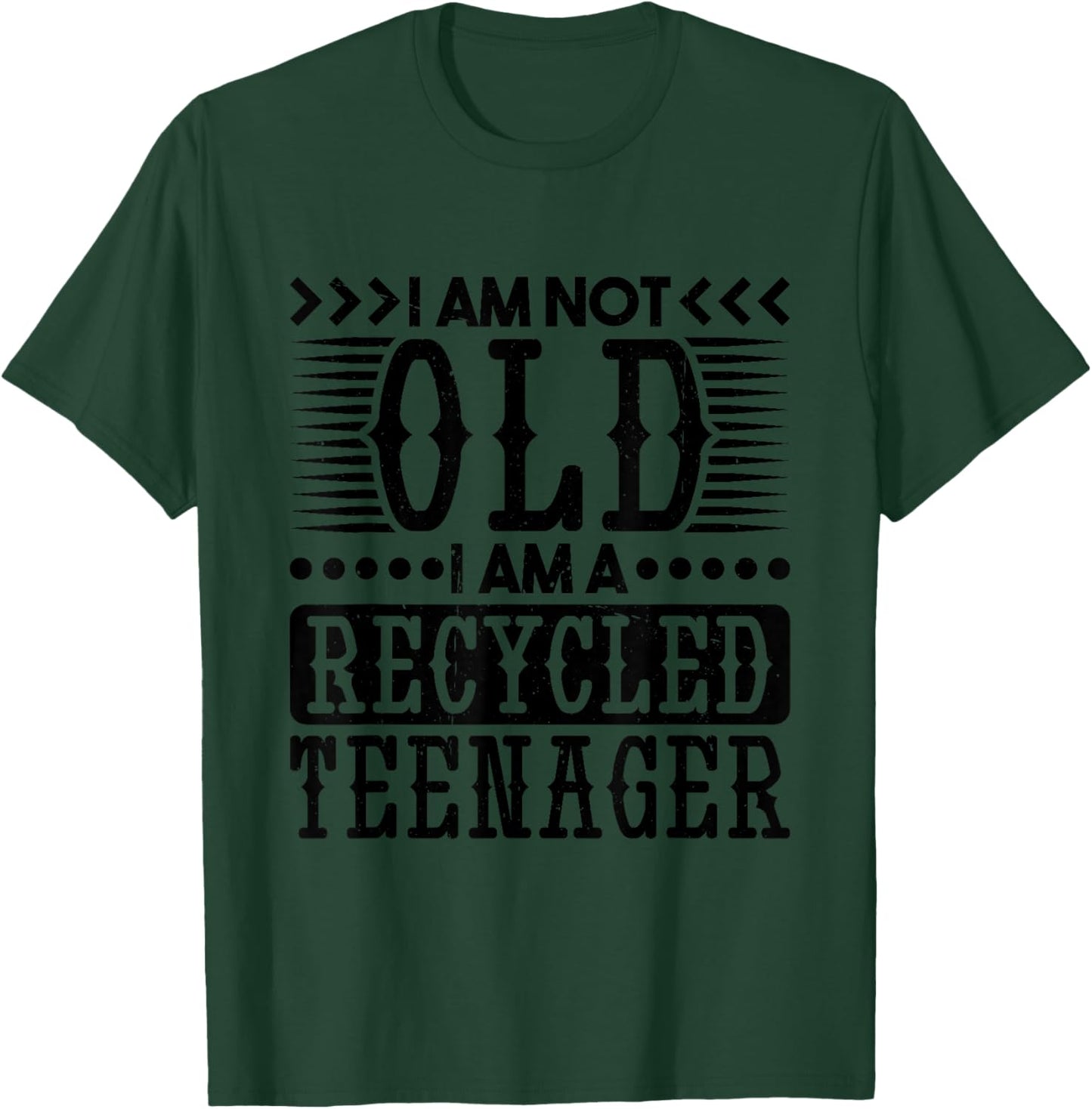 I Am Not Old I Am A Recycled Teenager, Old Man and Women T-Shirt - T-Shirt | Forest