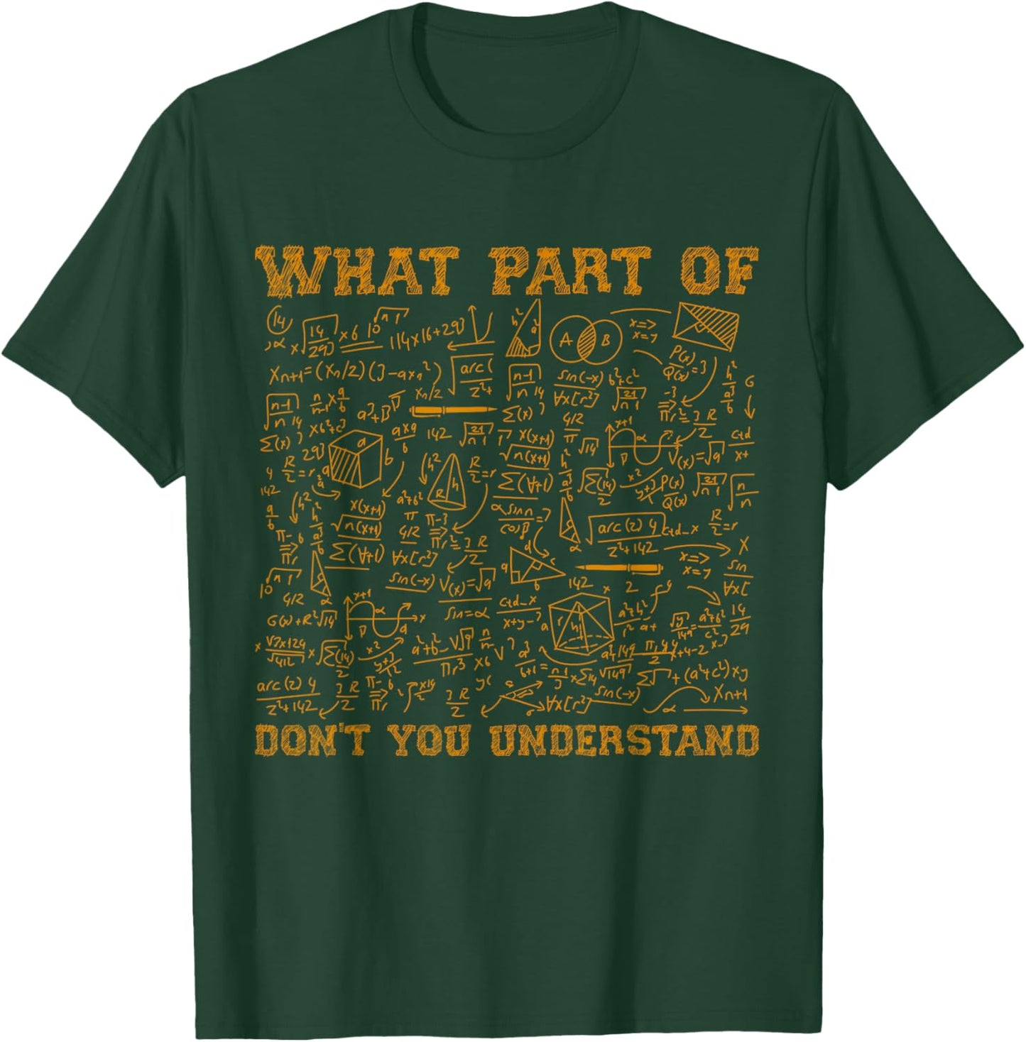 What Part Of Don't You Understand Funny Math Teacher Pun Women T-Shirt - T-Shirt | Forest