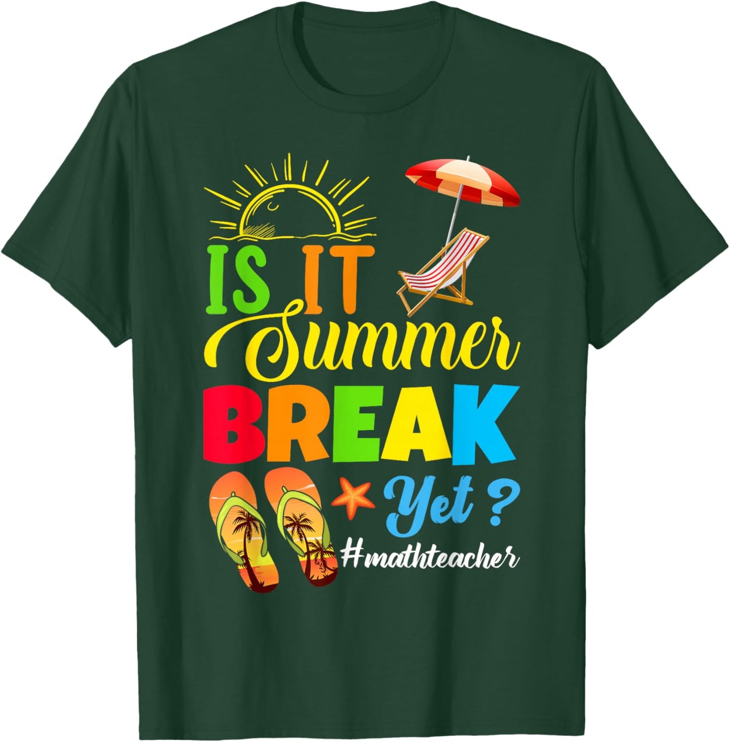 Is It Summer Break Yet? Math Teacher Last Day Of School Women Kids T-Shirt - T-Shirt | Forest