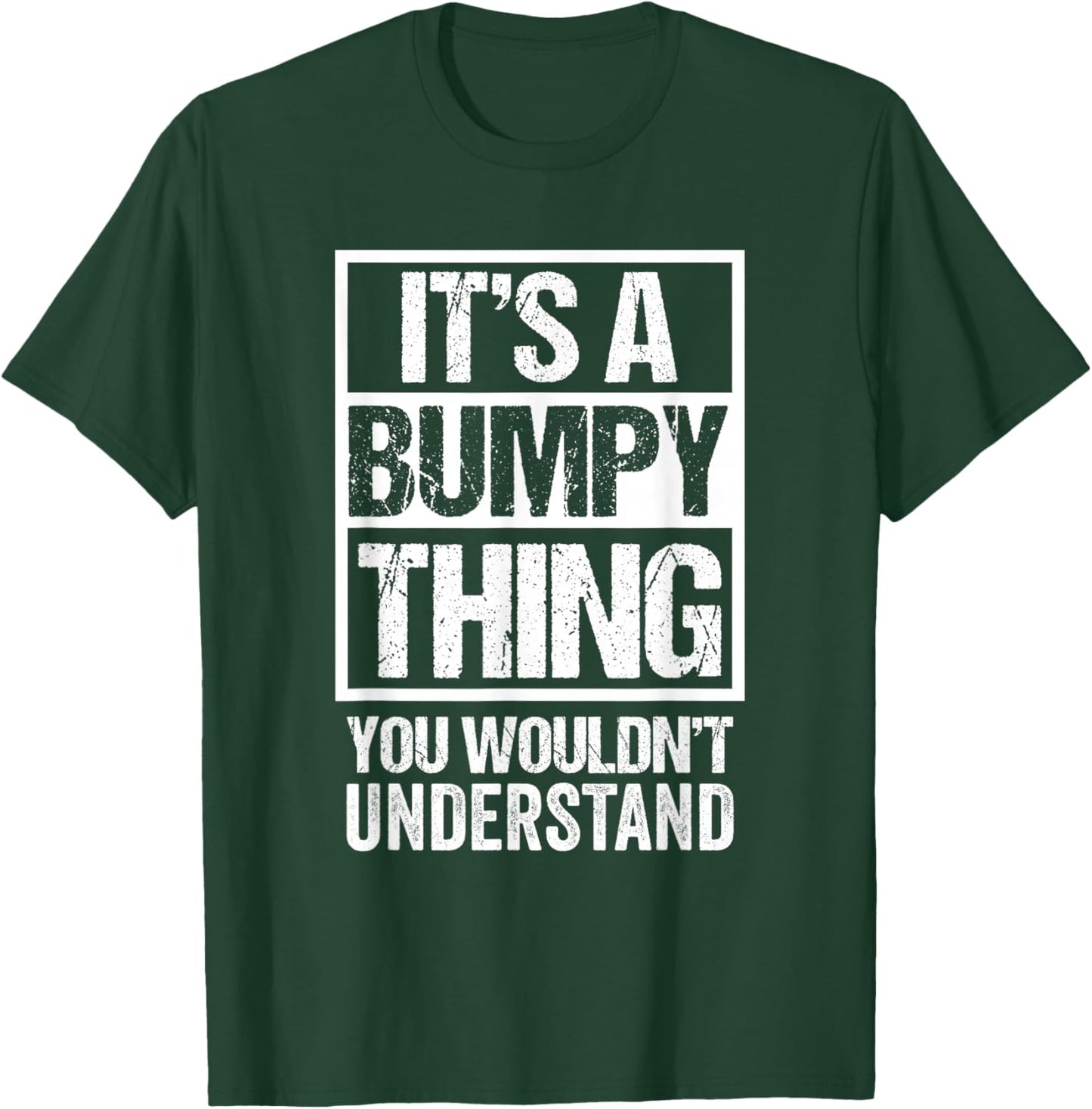 It's A Bumpy Thing You Wouldn't Understand Grandfather T-Shirt - T-Shirt | Forest