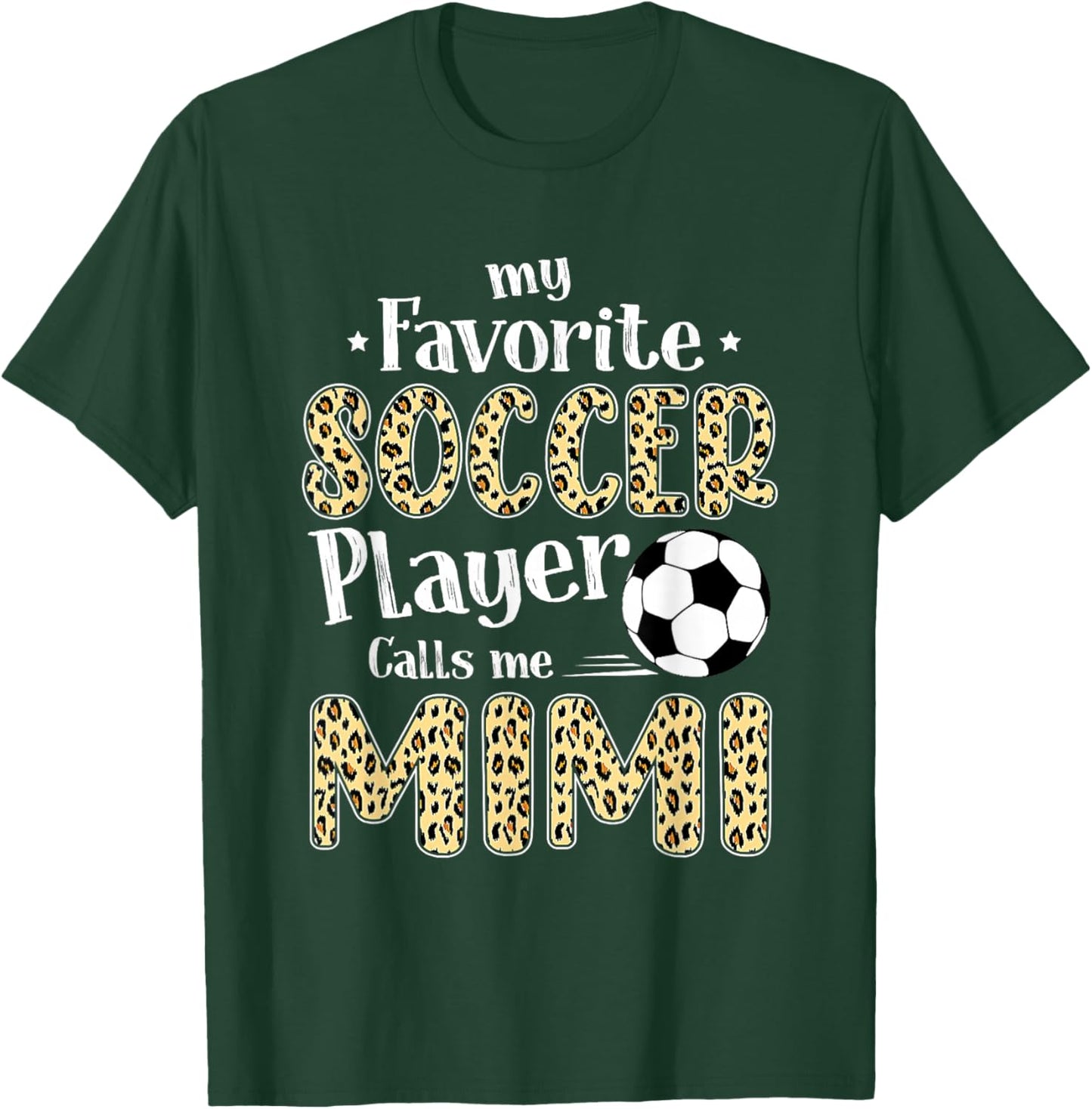 My Favorite Soccer Player Calls Me Mimi Leopard T-Shirt - T-Shirt | Forest