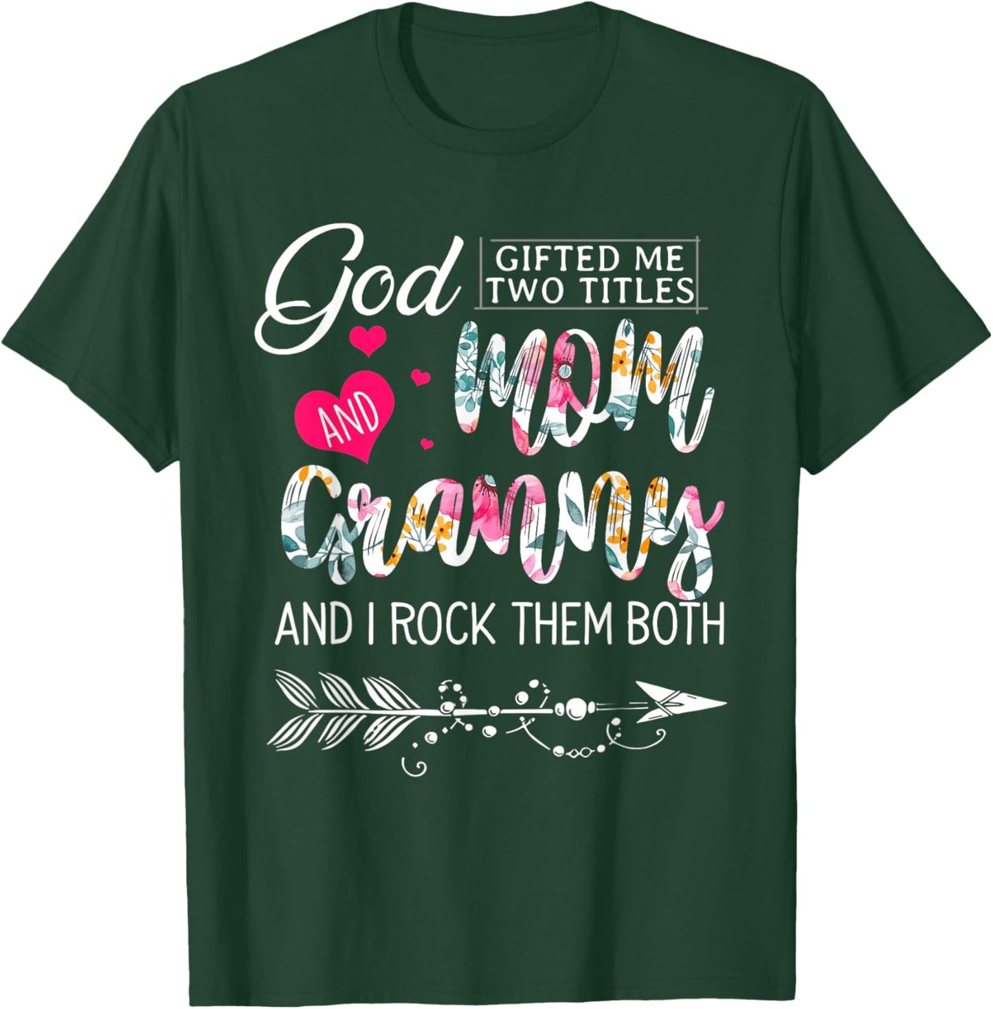 God Gifted Me Two Titles Mom And Granny Flower Mother's Day T-Shirt - T-Shirt | Forest
