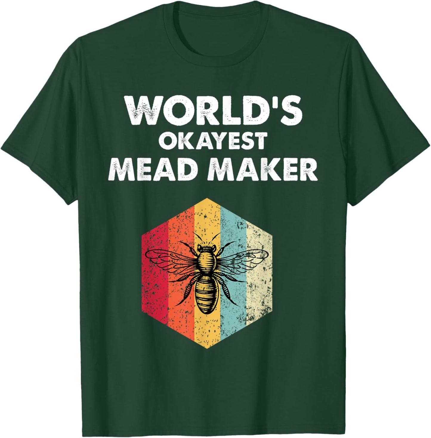 Okayest Mead Maker Meadmaking Mead Homebrew Brewer T-Shirt - T-Shirt | Forest