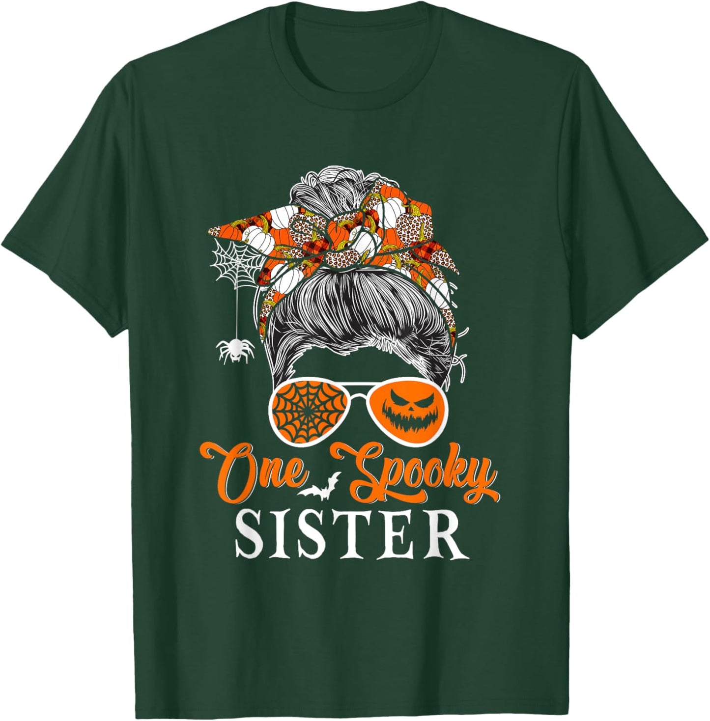 One Spooky Sister Halloween Woman Messy Bun Hair Sunglasses T-Shirt - T-Shirt | Forest