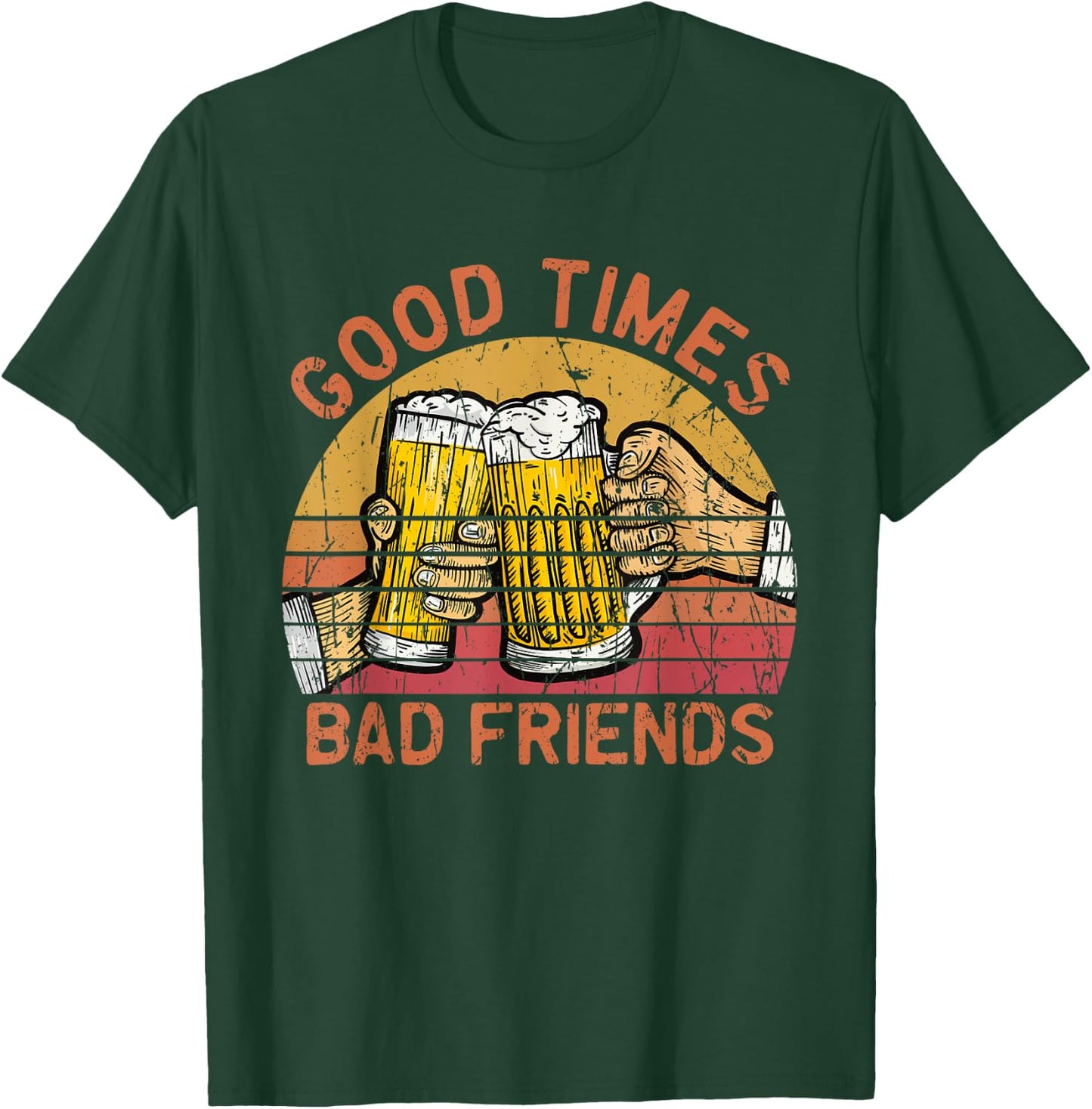 Good Times Bad Friends - Friendship T-Shirt - T-Shirt | Forest