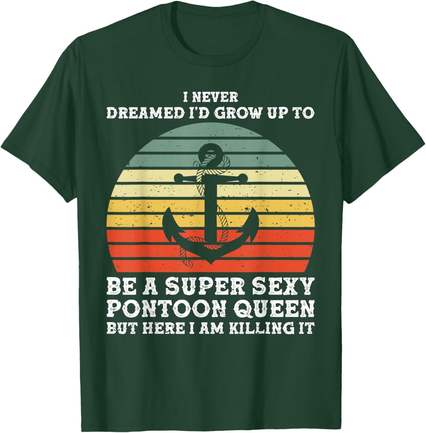 Super Sexy Pontoon Queen Woman Girls Pontoon Boat T-Shirt - T-Shirt | Forest