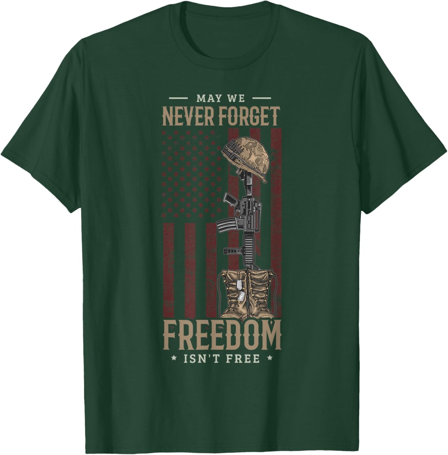 May we Never Forget Freedom Isn't Free Memorial Day Soldier T-Shirt - T-Shirt | Forest