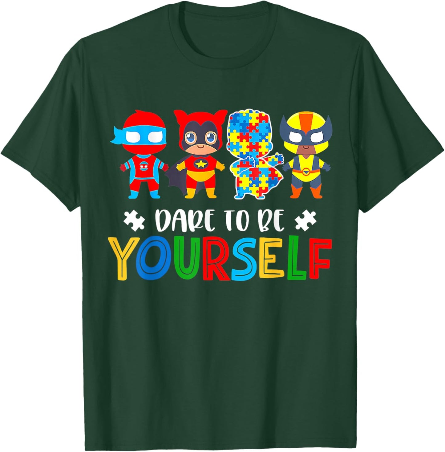 Dare to Be Yourself Autism Awareness Superheroes T-Shirt - T-Shirt | Forest