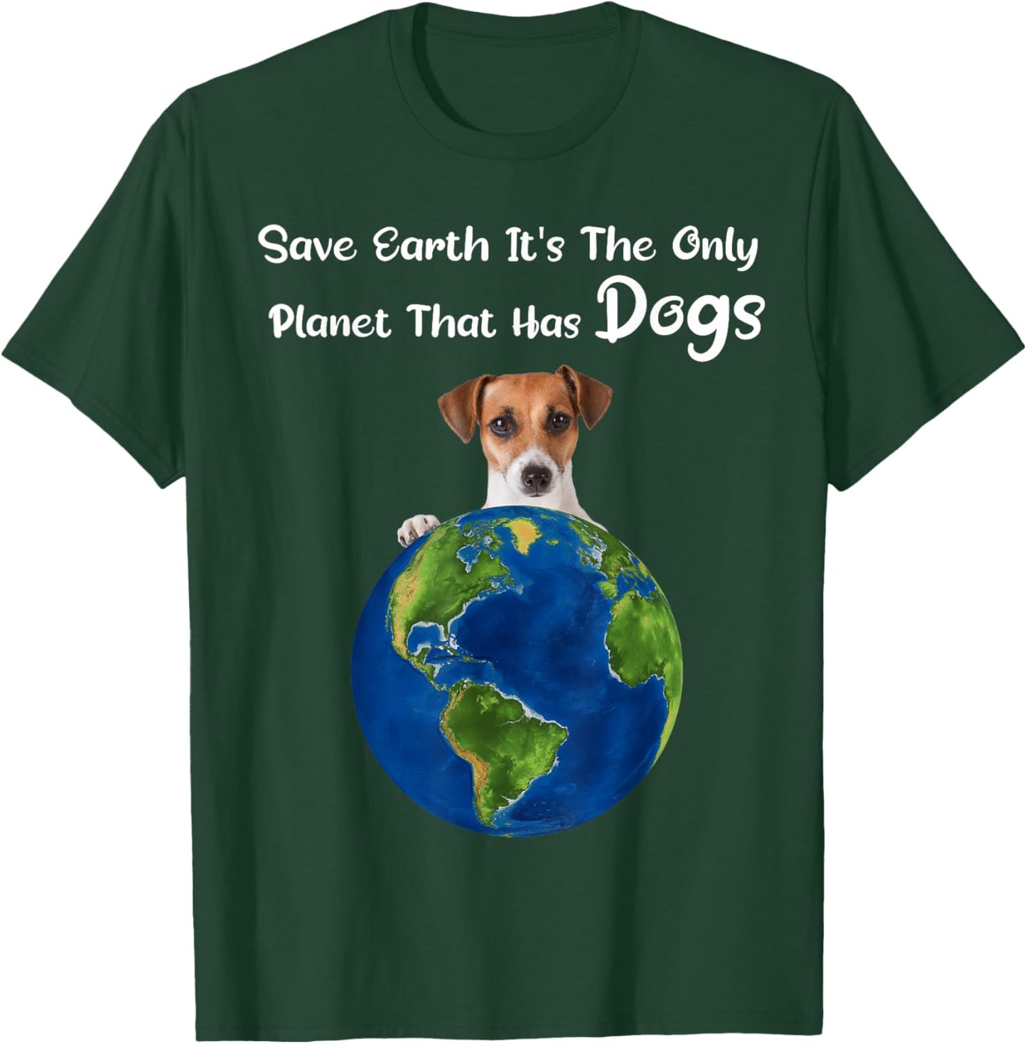 Save Earth It's The Only Planet That Has dogs earth day T-Shirt - T-Shirt | Forest