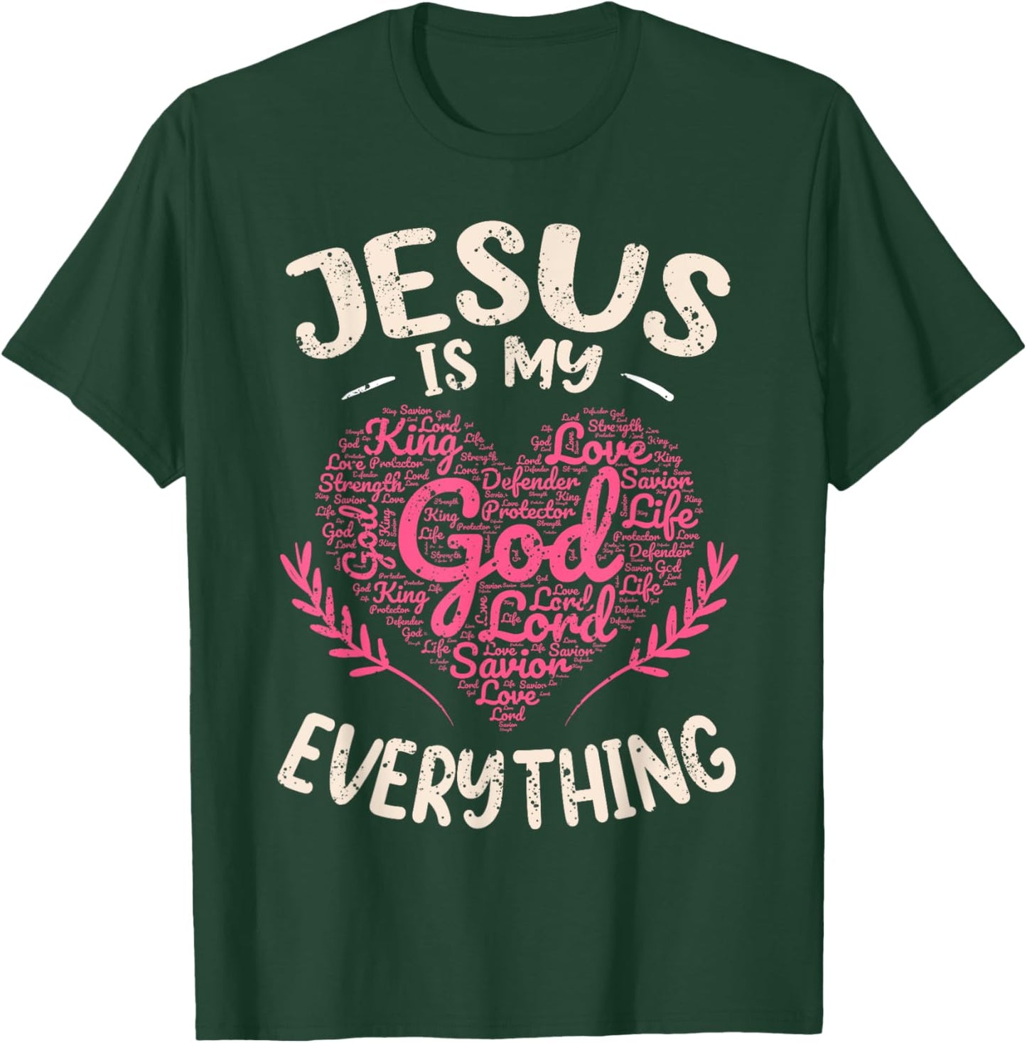 Jesus Is My Everything Christian Faith God Jesus Heart T-Shirt - T-Shirt | Forest