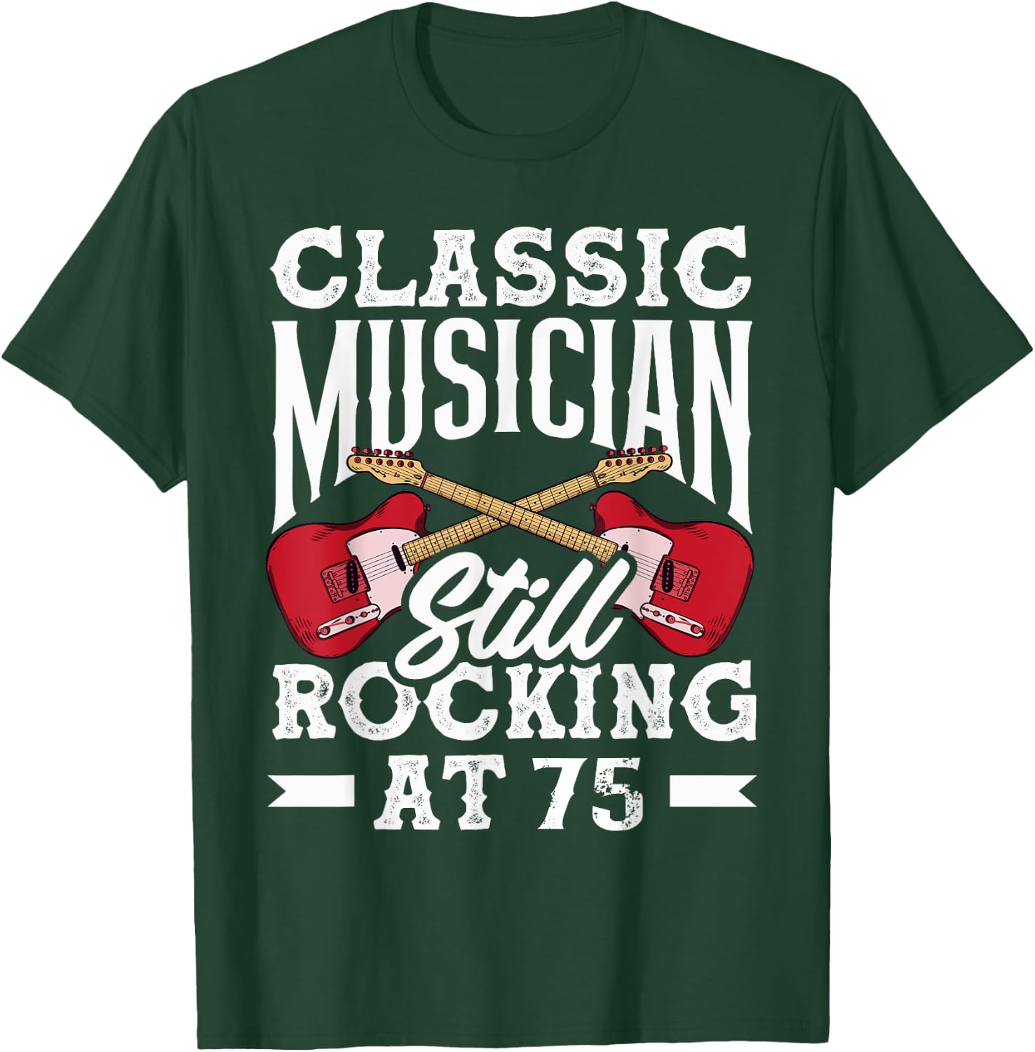 Classic Musician Still Rocking at 75 Guitarist T-Shirt - T-Shirt | Forest
