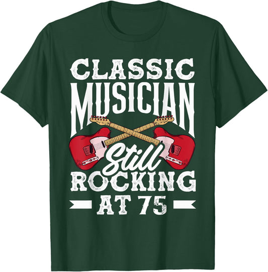 Classic Musician Still Rocking at 75 Guitarist T-Shirt - T-Shirt | Forest
