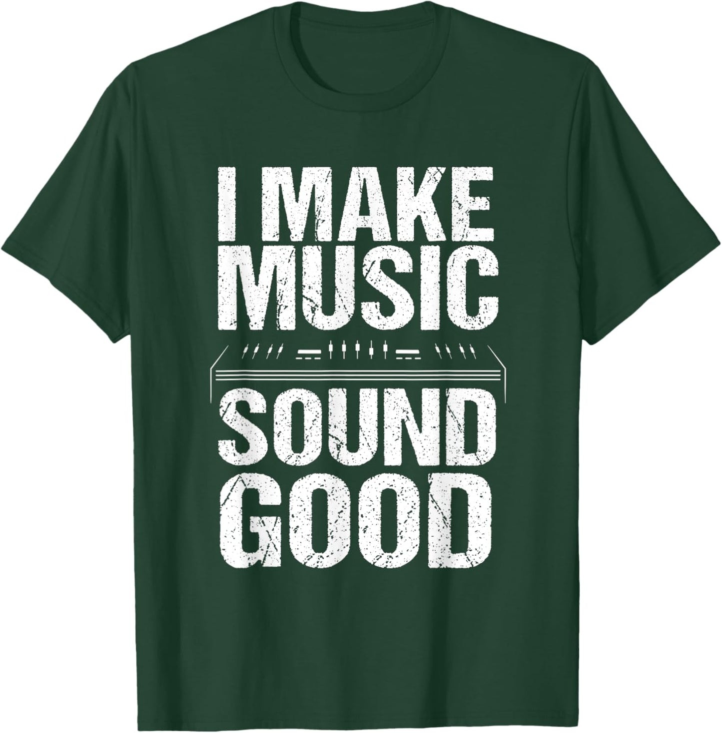 I Make Music Sound So Good Audio Sound Engineer Recording T-Shirt - T-Shirt | Forest