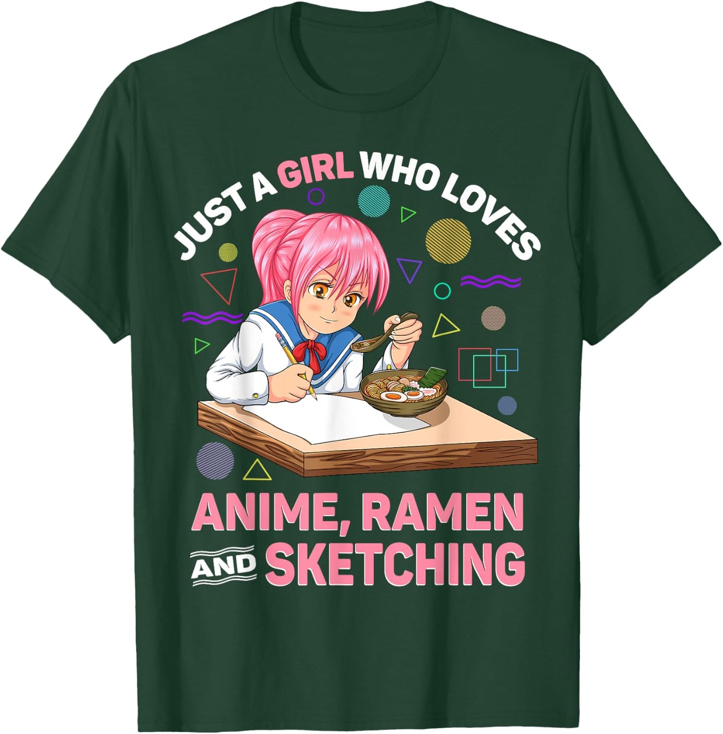 Just A Girl Who Loves Anime Ramen and Sketching Anime Gifts T-Shirt - T-Shirt | Forest