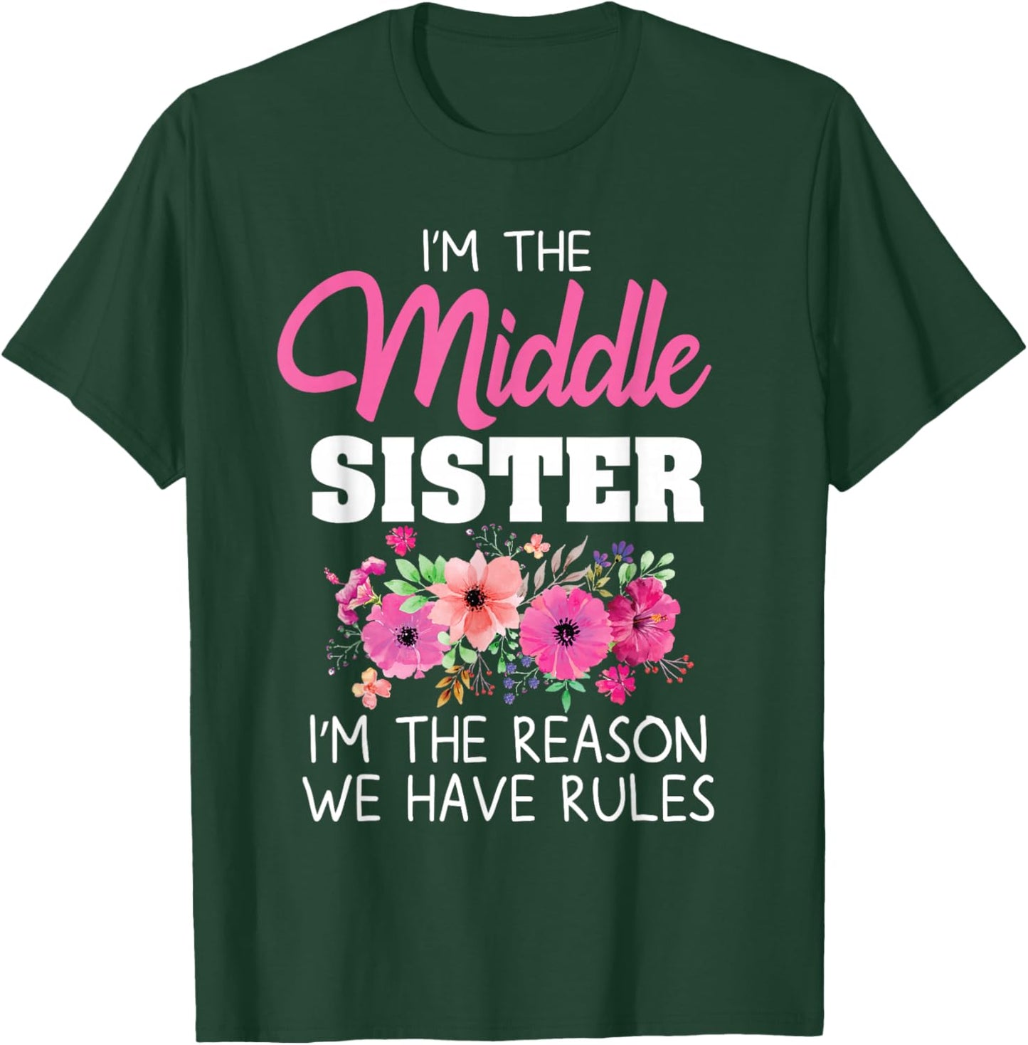 Middle Sister Shirt I'm The Reason We Have Rules Matching T-Shirt - T-Shirt | Forest