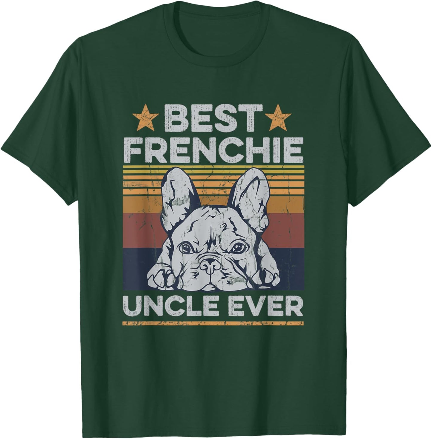 Best Frenchie Uncle Ever Design for your Frenchie Uncle T-Shirt - T-Shirt | Forest