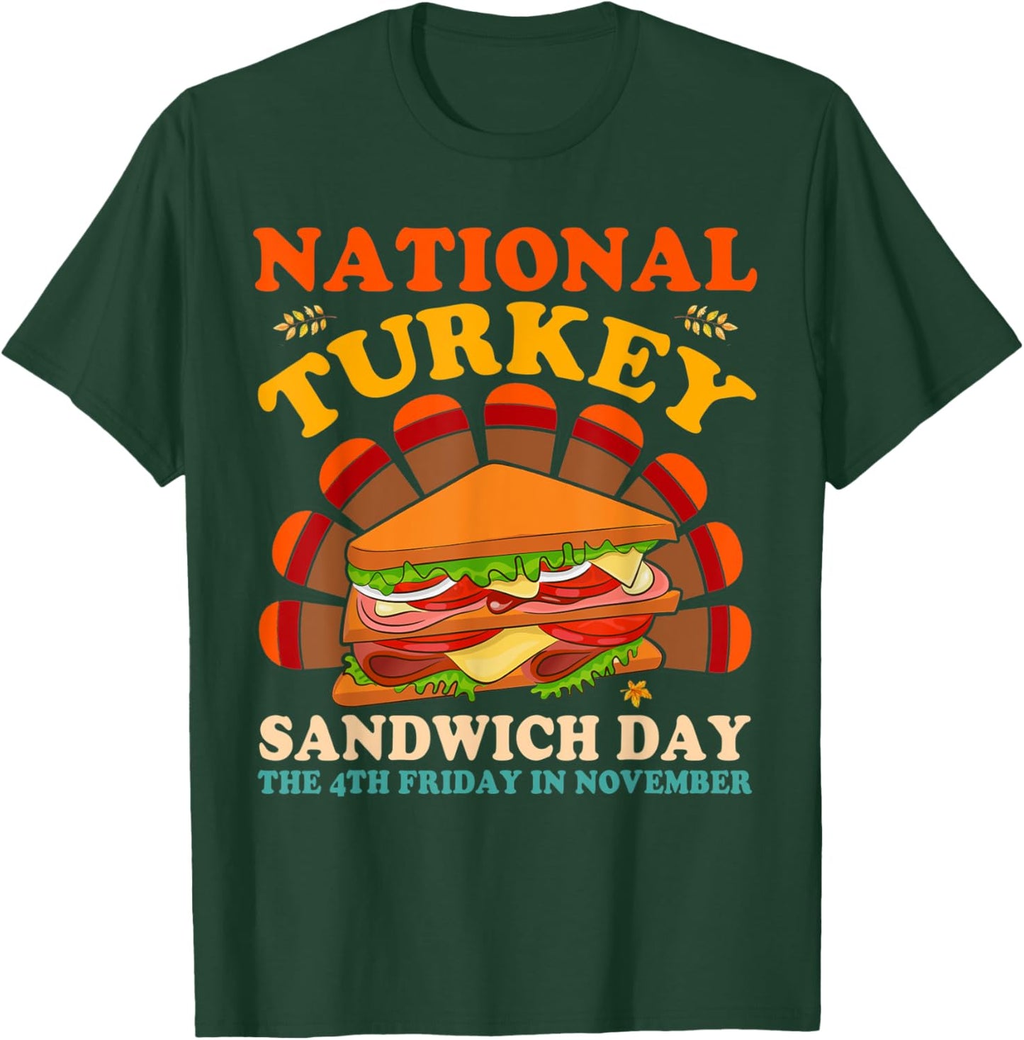 National Turkey Sandwich Day The 4th Friday In November T-Shirt - T-Shirt | Forest