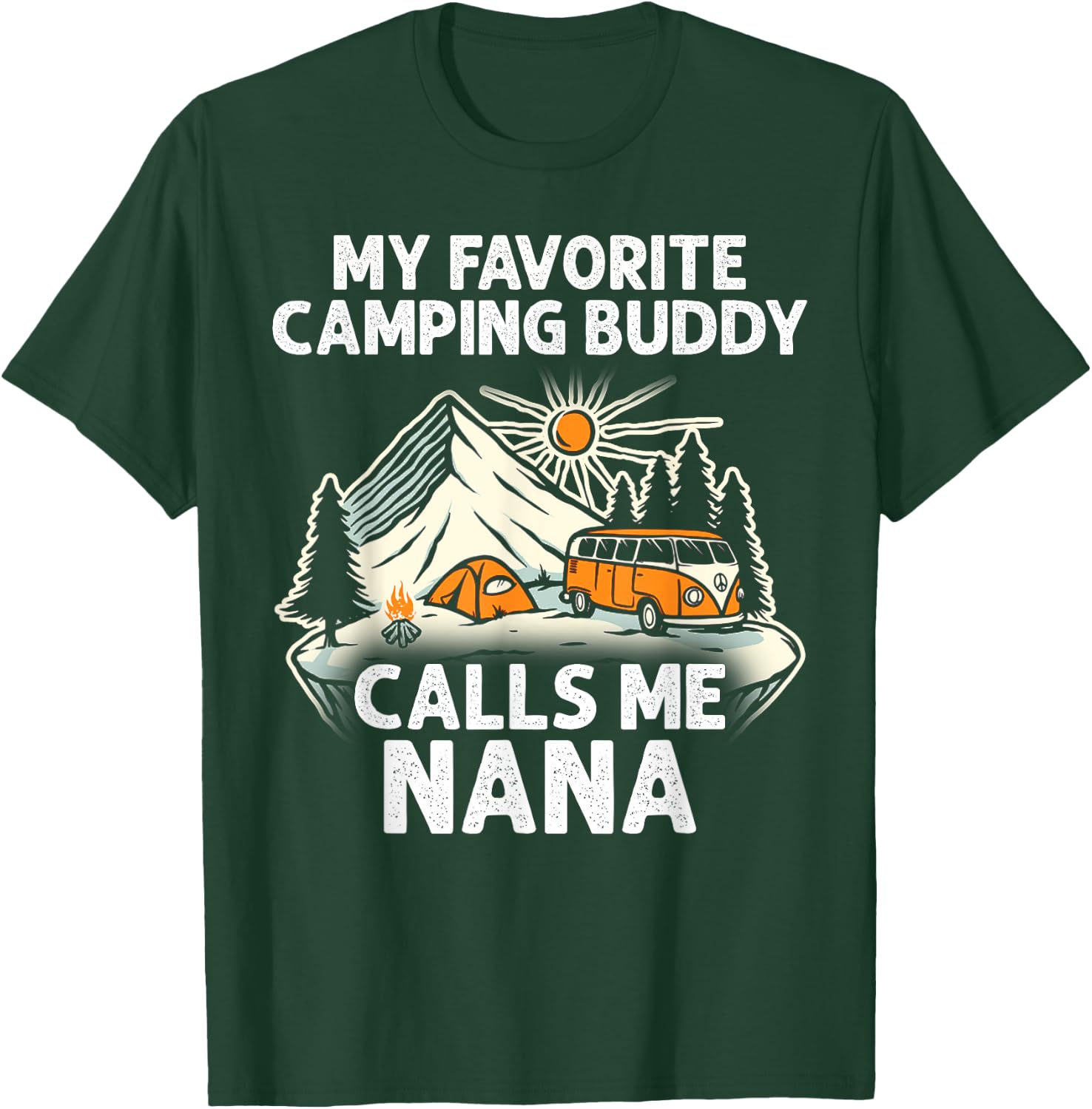 Nana Camper My Favorite Camping Buddies Call Me Nana T-Shirt - T-Shirt | Forest