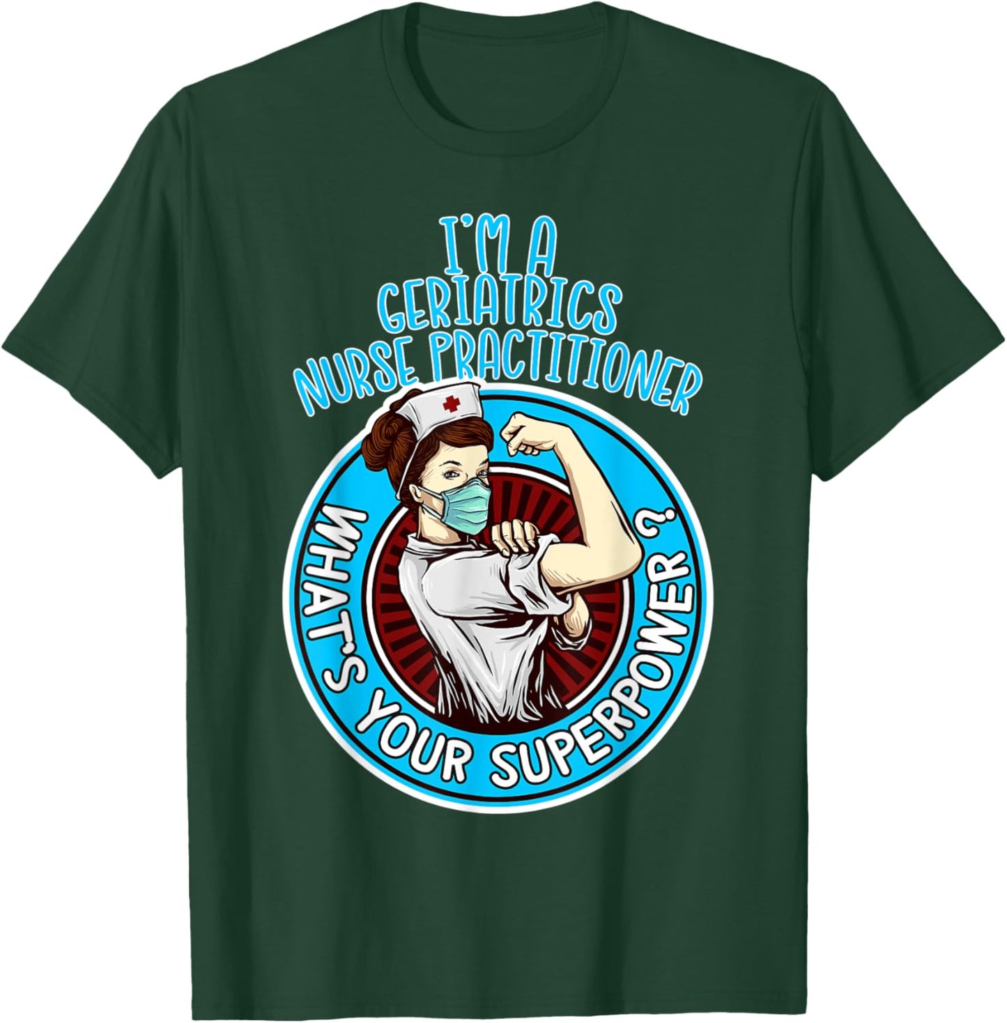 Geriatrics Nurse Practitioner Shirt Apparel T-Shirt - T-Shirt | Forest