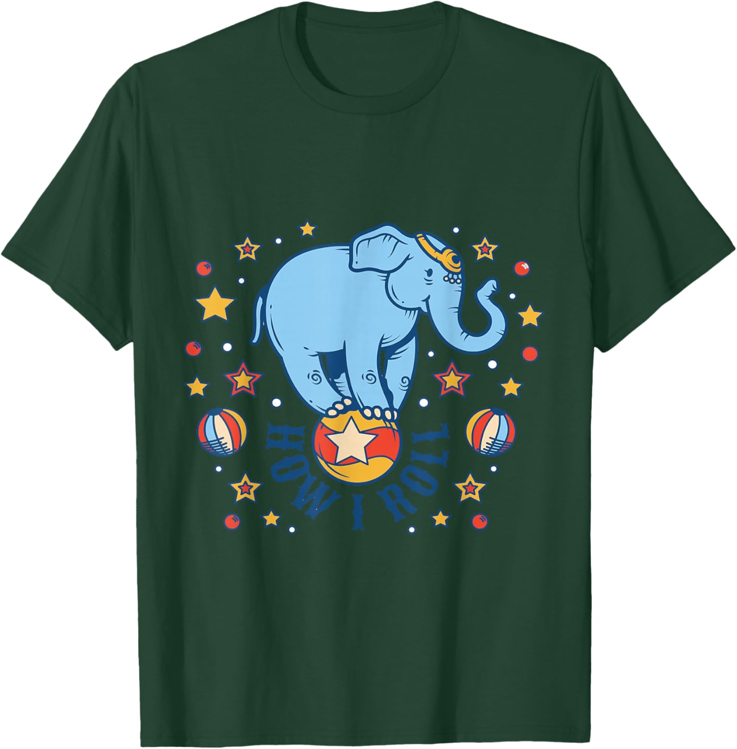 Circus How I Roll Star Elephant Show Animal Performer T-Shirt - T-Shirt | Forest