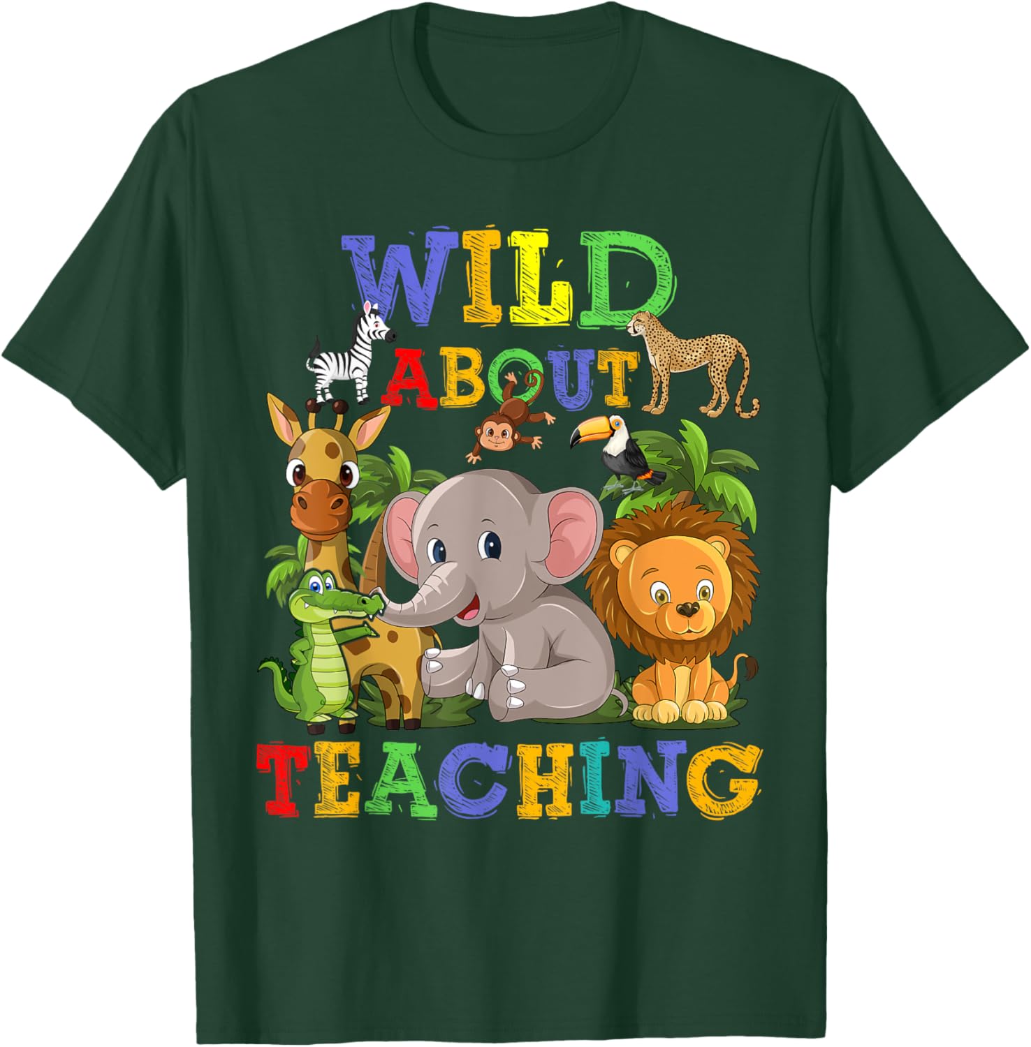 Wild About Teaching Safari Jungle School Teacher T-Shirt - T-Shirt | Forest