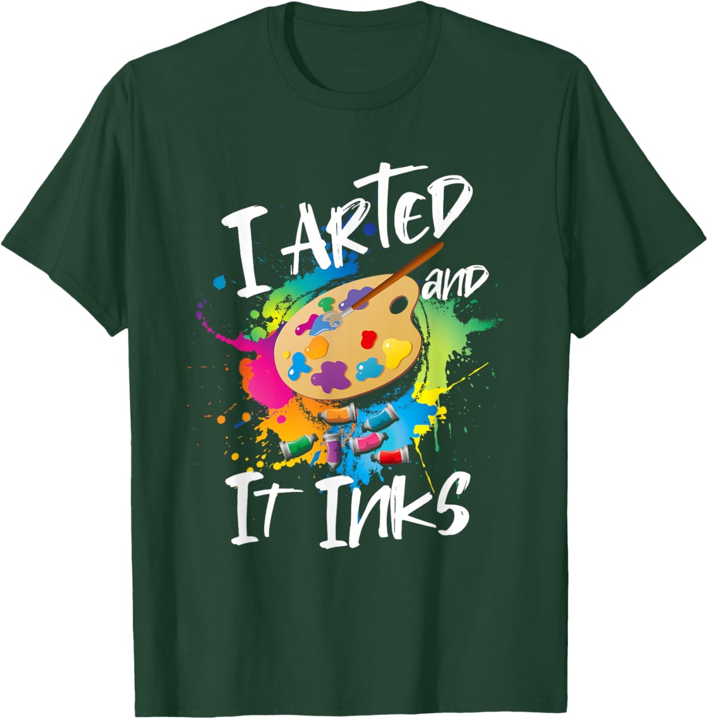 I Arted And It Inks I Arted Kids Shirt Funny Artist T-Shirt - T-Shirt | Forest