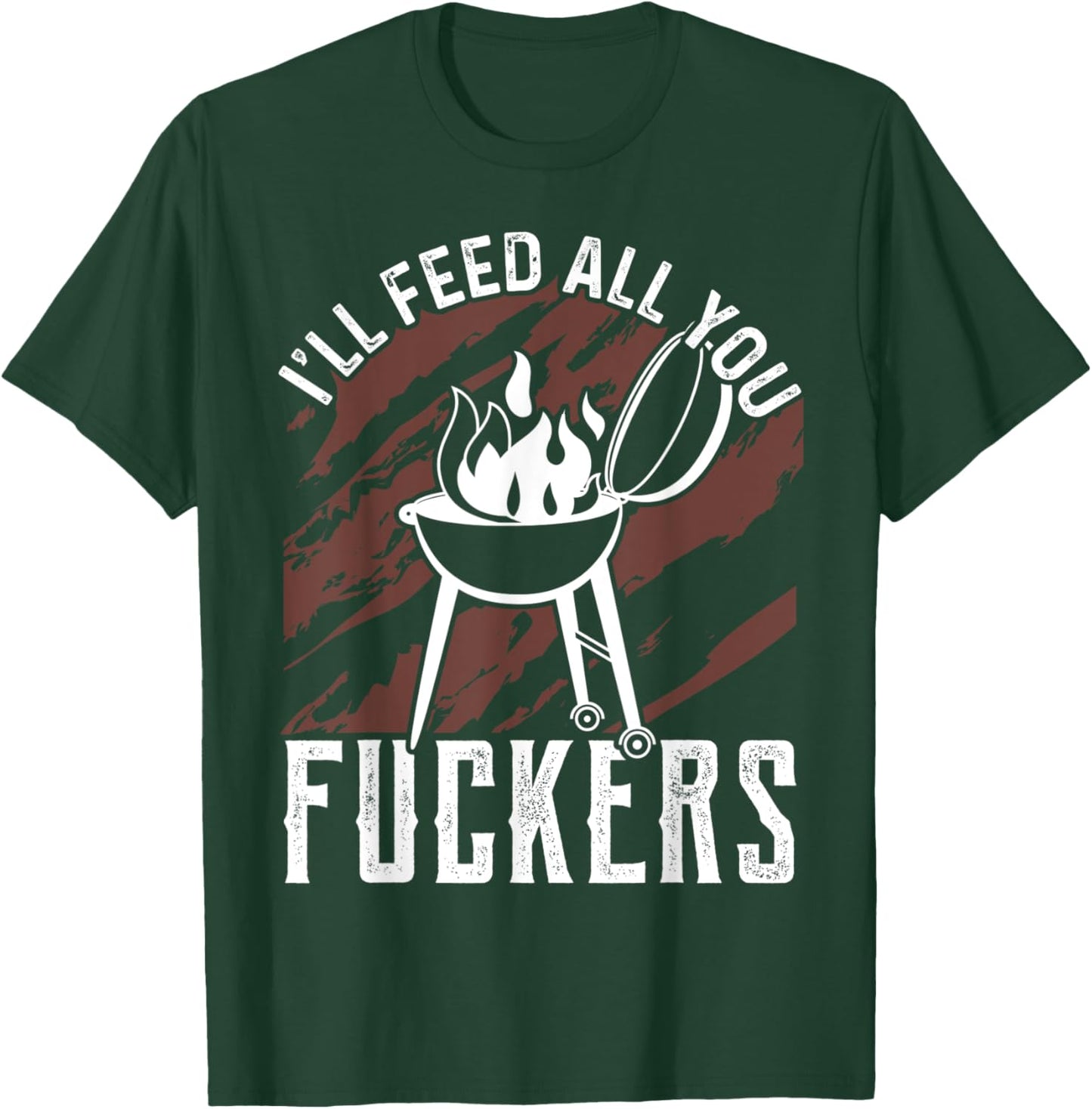 I'll Feed All You Fuckers Funny Cooking Chef T-Shirt - T-Shirt | Forest