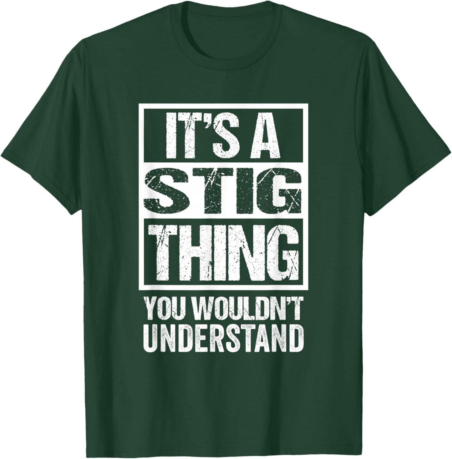 It's A Stig Thing You Wouldn't Understand First Name T-Shirt - T-Shirt | Forest