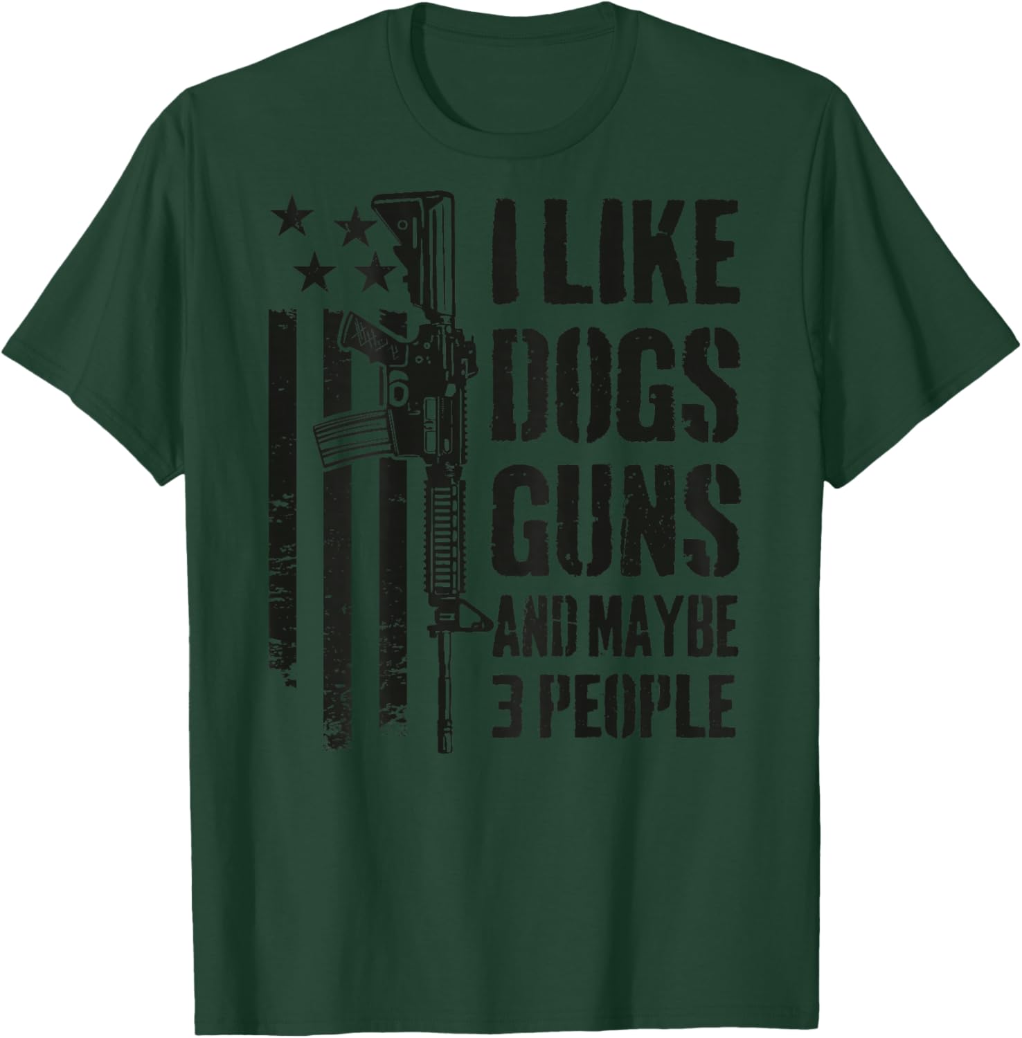 I Like Guns Dogs and Maybe 3 People - Funny Dog Gun -ON Back T-Shirt - T-Shirt | Forest