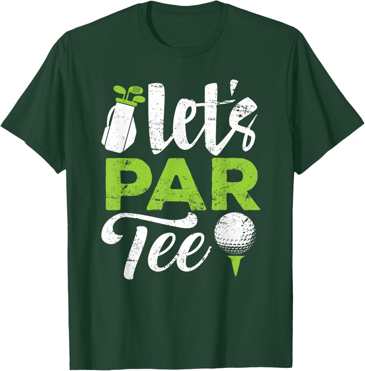 Let's Par Golf Shirt Golfer Golf Player Team Men Women T-Shirt - T-Shirt | Forest
