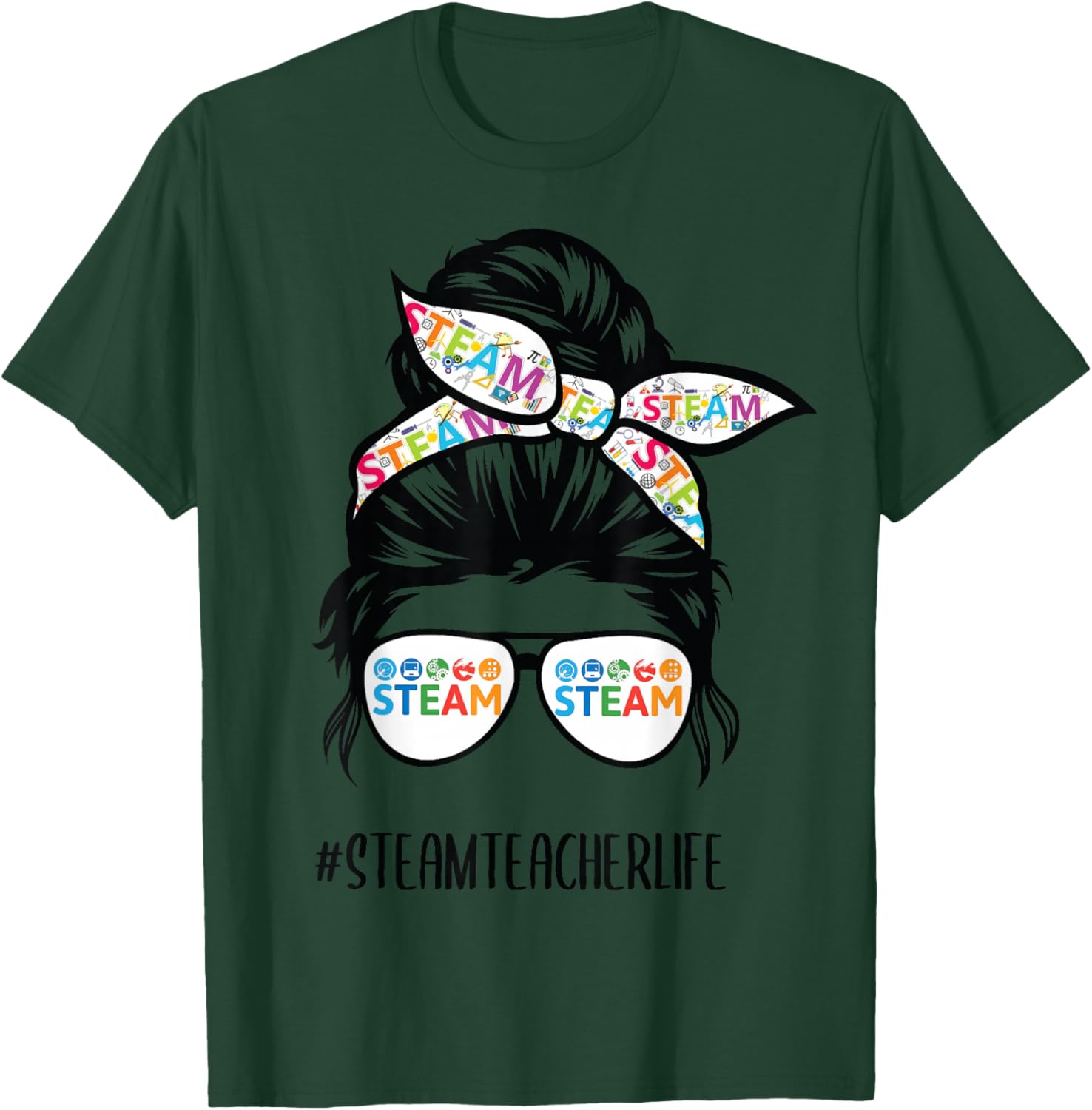 STEAM Teacher life messy bun Back to School T-Shirt - T-Shirt | Forest