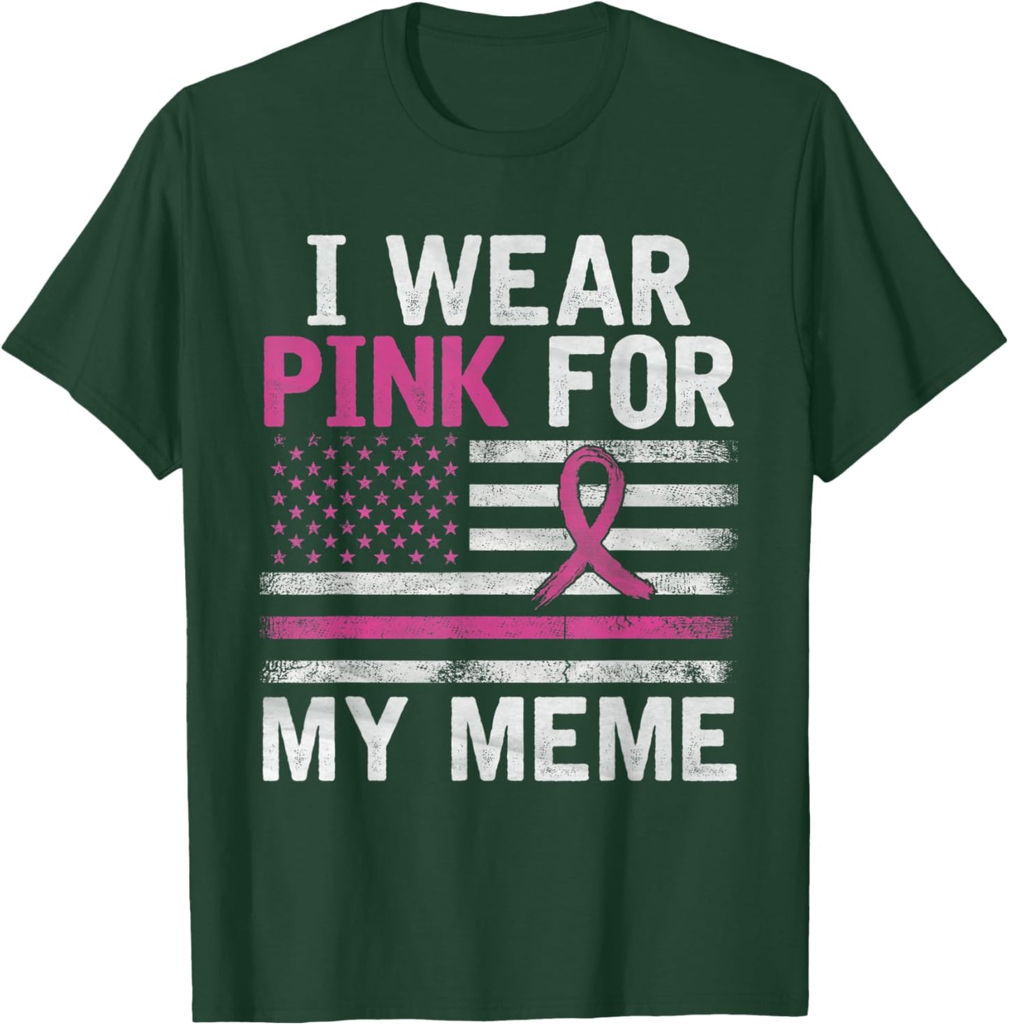 Breast Cancer Awareness Month Cute I Wear Pink For My Meme T-Shirt - T-Shirt | Forest