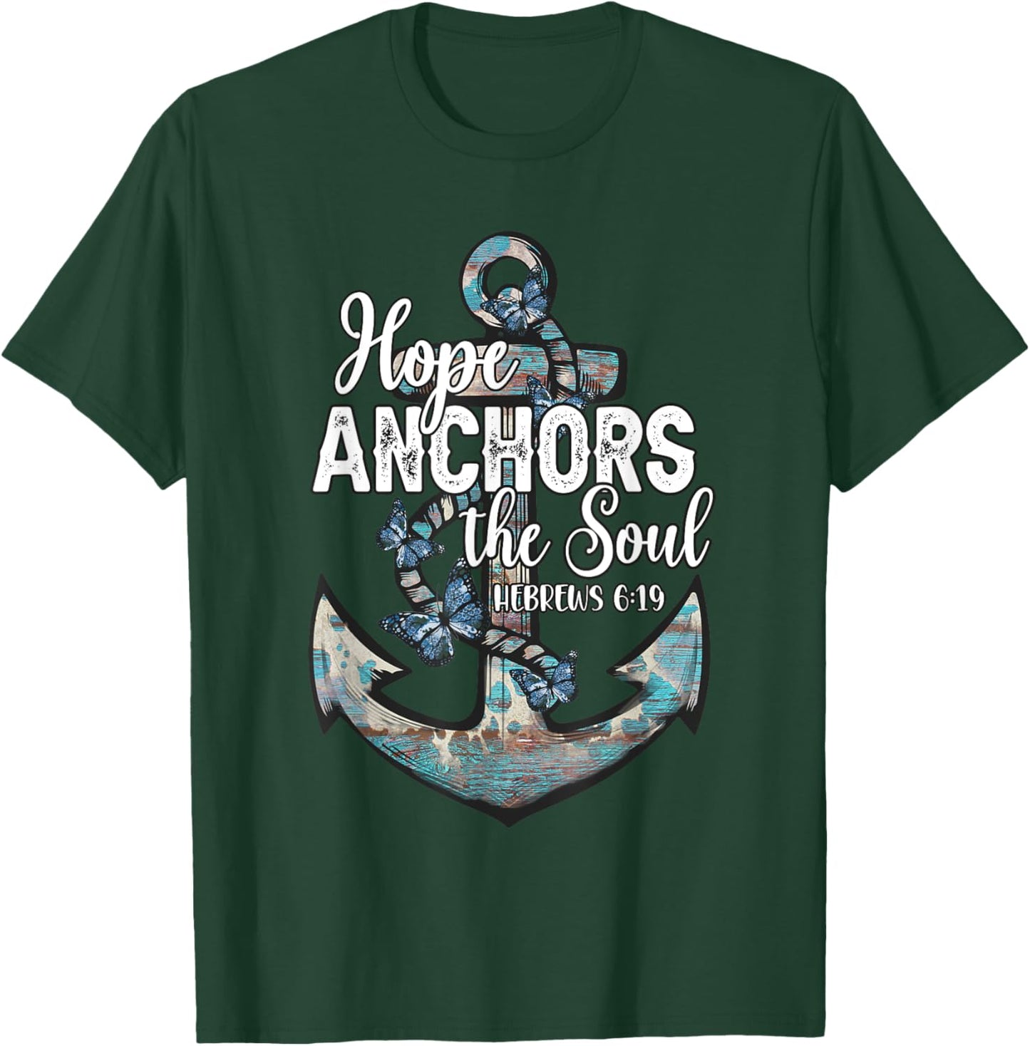 Christian Faith Hope Anchors The Soul Hebrews 6:19 Cross T-Shirt - T-Shirt | Forest