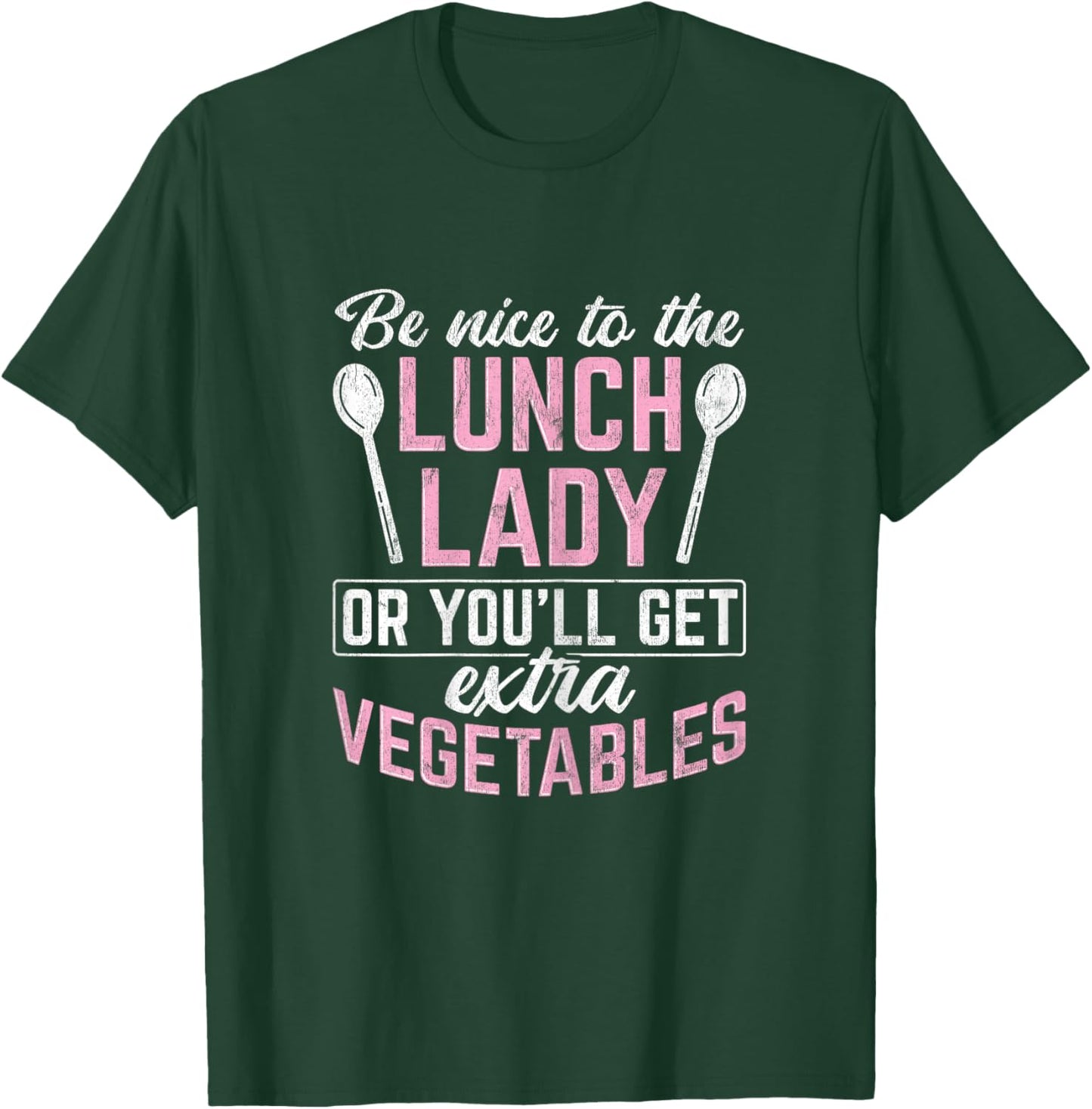 Be Nice Or Extra Vegetables Cafeteria Lady Lunch Lady T-Shirt - T-Shirt | Forest