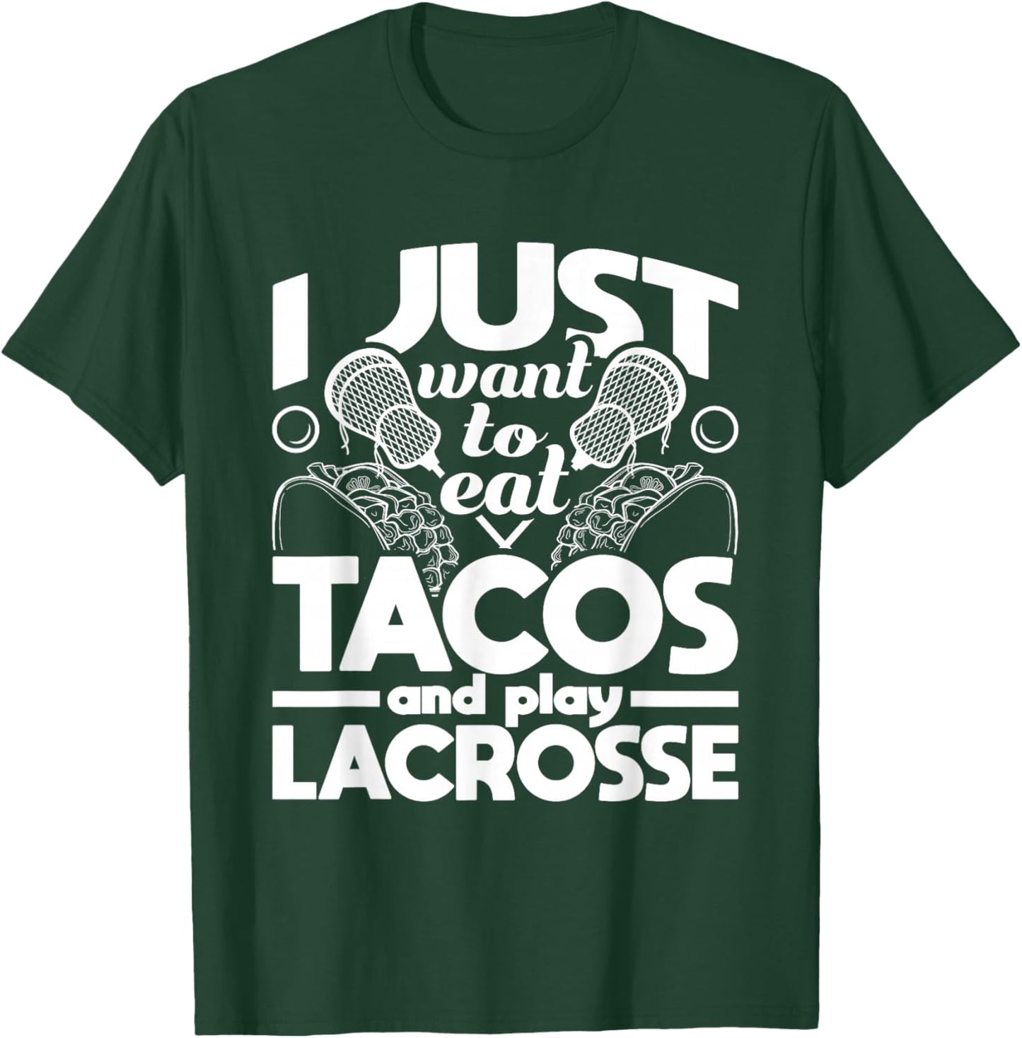 Eat Tacos And Play Lacrosse - Funny Lacrosse Player T-Shirt - T-Shirt | Forest