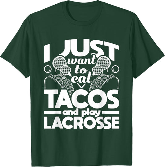 Eat Tacos And Play Lacrosse - Funny Lacrosse Player T-Shirt - T-Shirt | Forest